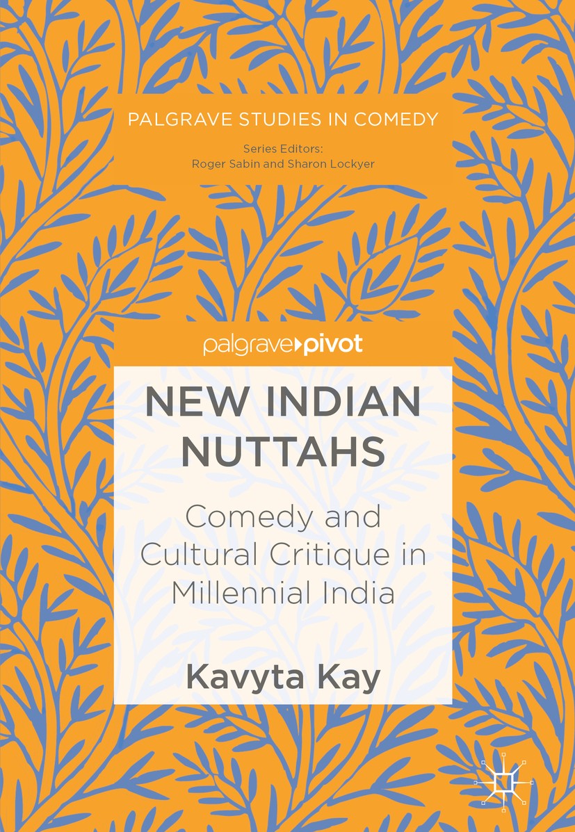 Titlebook: New Indian Nuttahs; Comedy and Cultural Kavyta Kay Book 2018 The Editor(s) (if applicable) and The Author(s) 2018 censorship.internet.soci Titlebook: New Indian Nuttahs; Comedy and Cultural Kavyta Kay Book 2018 The Editor(s) (if applicable) and The Author(s) 2018 censorship.internet.soci
