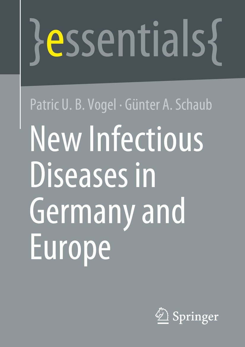 Titlebook: New Infectious Diseases in Germany and Europe; Patric U. B. Vogel,Günter A. Schaub Book 2023 The Editor(s) (if applicable) and The Author( Titlebook: New Infectious Diseases in Germany and Europe; Patric U. B. Vogel,Günter A. Schaub Book 2023 The Editor(s) (if applicable) and The Author(