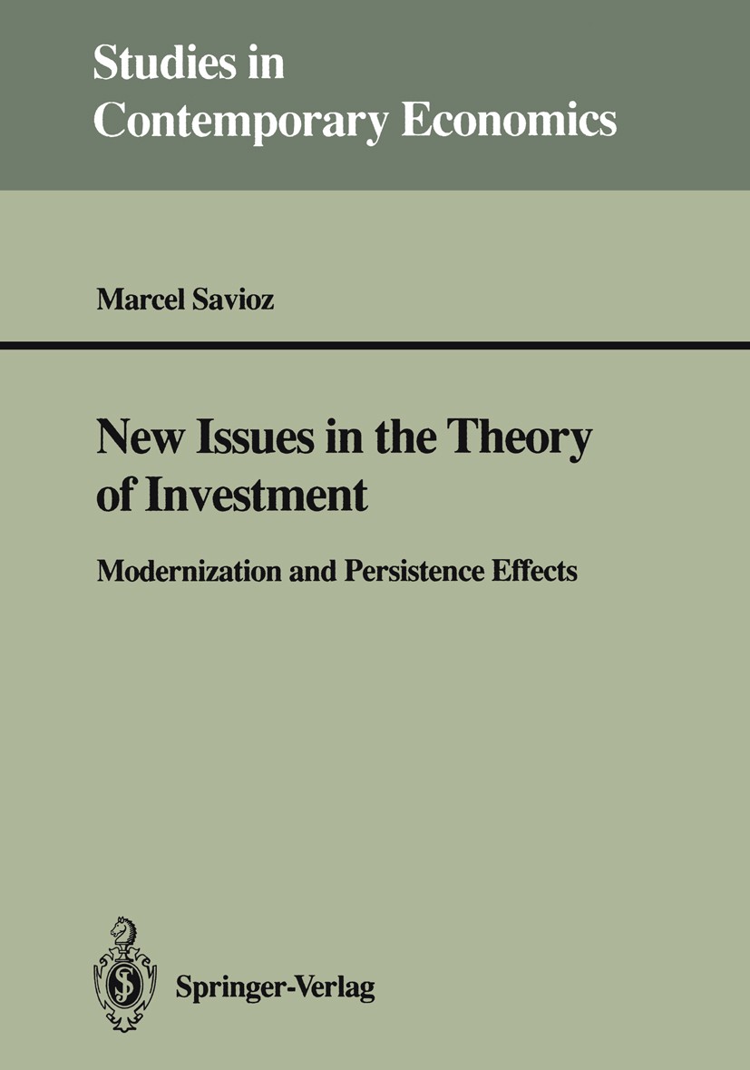 Titlebook: New Issues in the Theory of Investment; Modernization and Pe Marcel Savioz Book 1992 Springer-Verlag Berlin Heidelberg 1992 Investitionen.I Titlebook: New Issues in the Theory of Investment; Modernization and Pe Marcel Savioz Book 1992 Springer-Verlag Berlin Heidelberg 1992 Investitionen.I