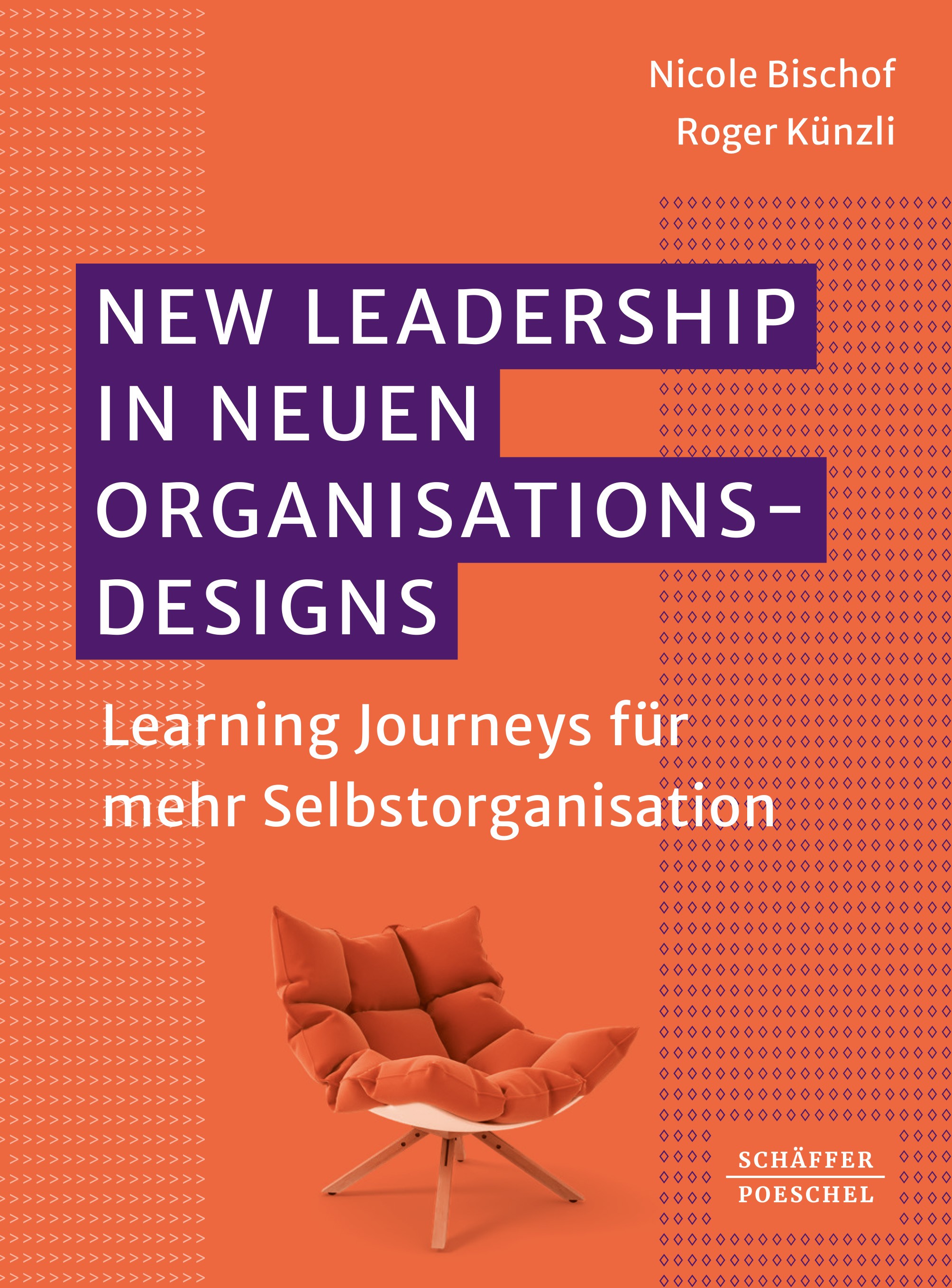 Titlebook: New Leadership in neuen Organisationsdesigns; Learning Journeys fü Nicole Bischof,Roger Künzli Book 2024 Schäffer-Poeschel Verlag für Wirts Titlebook: New Leadership in neuen Organisationsdesigns; Learning Journeys fü Nicole Bischof,Roger Künzli Book 2024 Schäffer-Poeschel Verlag für Wirts