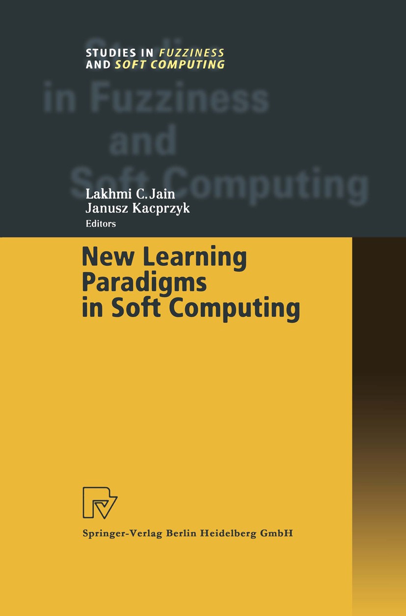 Titlebook: New Learning Paradigms in Soft Computing; Lakhmi C. Jain,Janusz Kacprzyk Book 2002 Springer-Verlag Berlin Heidelberg 2002 Lazy learning.ar Titlebook: New Learning Paradigms in Soft Computing; Lakhmi C. Jain,Janusz Kacprzyk Book 2002 Springer-Verlag Berlin Heidelberg 2002 Lazy learning.ar