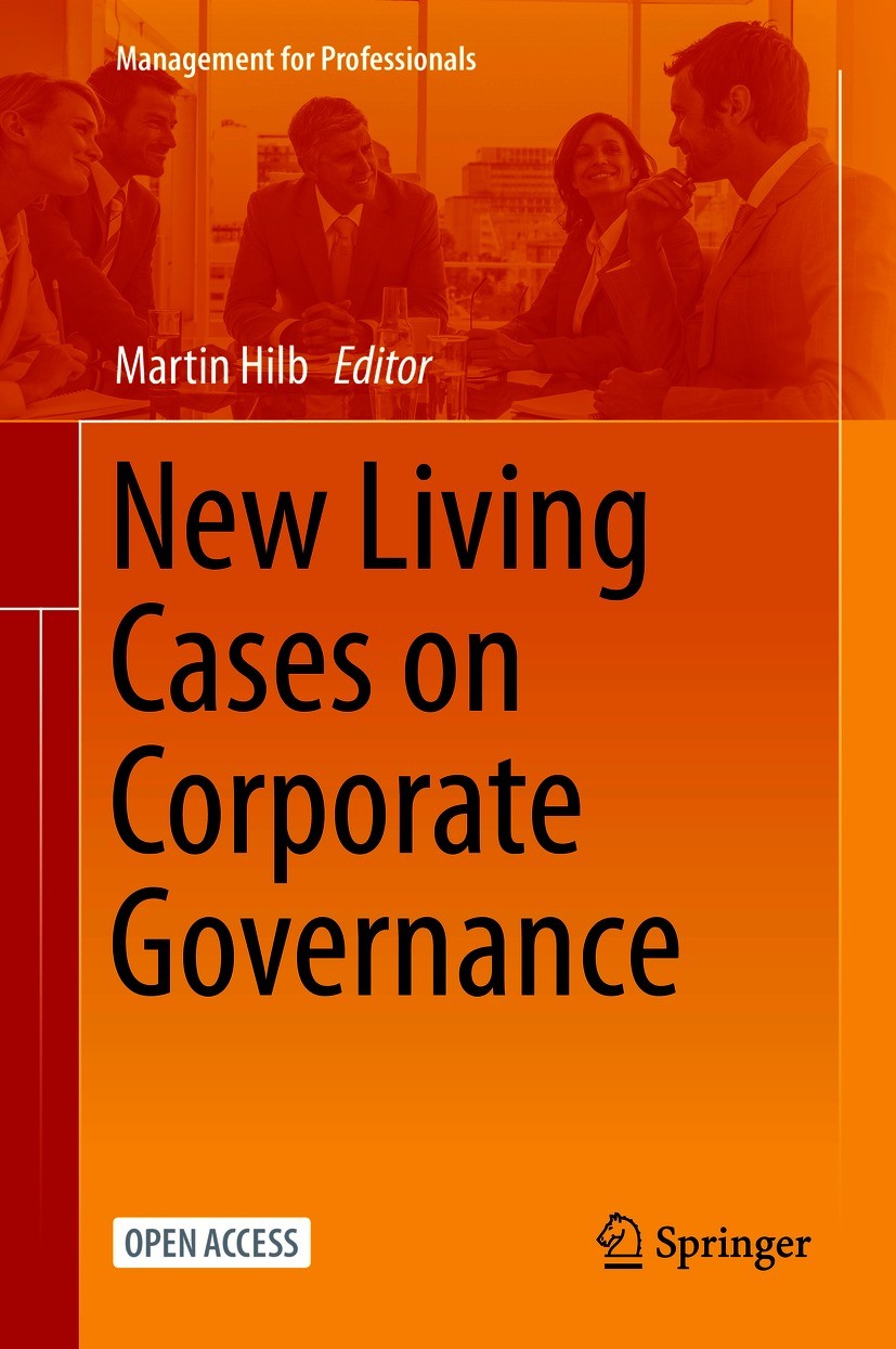 Titlebook: New Living Cases on Corporate Governance; Martin Hilb Textbook‘‘‘‘‘‘‘‘ 2021 The Editor(s) (if applicable) and The Author(s) 2021 Open Acce Titlebook: New Living Cases on Corporate Governance; Martin Hilb Textbook‘‘‘‘‘‘‘‘ 2021 The Editor(s) (if applicable) and The Author(s) 2021 Open Acce