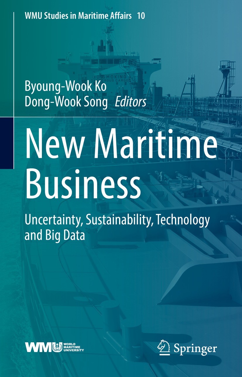 Titlebook: New Maritime Business; Uncertainty, Sustain Byoung-Wook Ko,Dong-Wook Song Conference proceedings 2021 The Editor(s) (if applicable) and The Titlebook: New Maritime Business; Uncertainty, Sustain Byoung-Wook Ko,Dong-Wook Song Conference proceedings 2021 The Editor(s) (if applicable) and The
