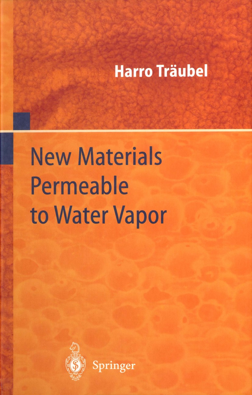 Titlebook: New Materials Permeable to Water Vapor; Harro Träubel Book 1999 Springer-Verlag Berlin Heidelberg 1999 chemistry.structure.vapor.water.tex Titlebook: New Materials Permeable to Water Vapor; Harro Träubel Book 1999 Springer-Verlag Berlin Heidelberg 1999 chemistry.structure.vapor.water.tex