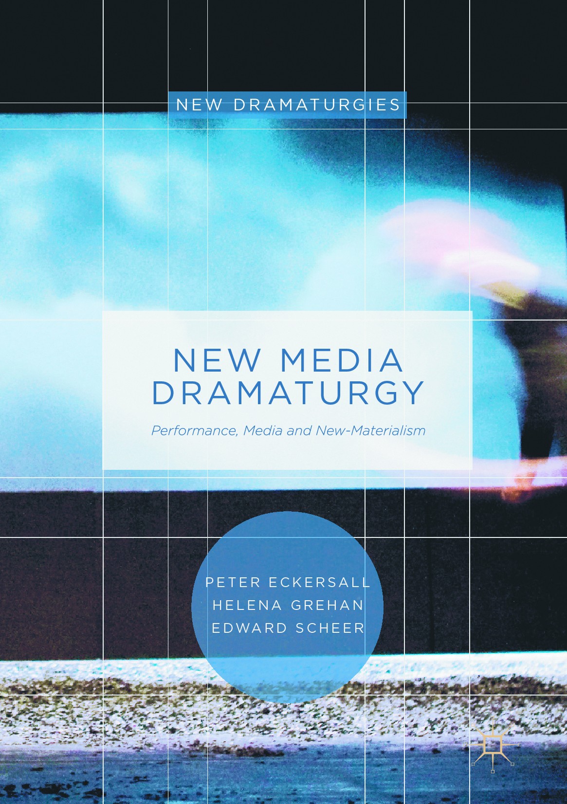 Titlebook: New Media Dramaturgy; Performance, Media a Peter Eckersall,Helena Grehan,Edward Scheer Book 2017 The Editor(s) (if applicable) and The Auth Titlebook: New Media Dramaturgy; Performance, Media a Peter Eckersall,Helena Grehan,Edward Scheer Book 2017 The Editor(s) (if applicable) and The Auth