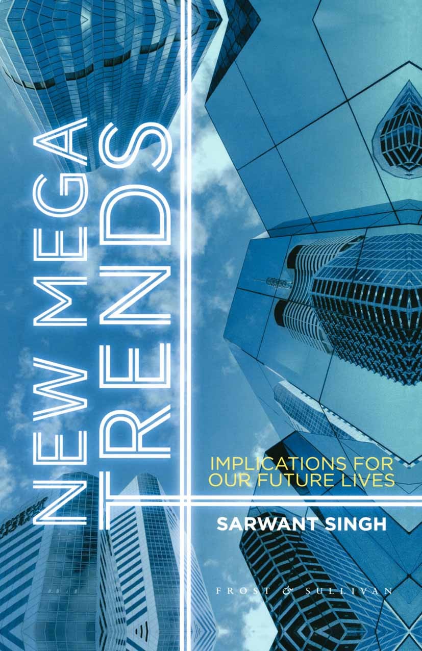 Titlebook: New Mega Trends; Implications for our Sarwant Singh Book 2012 Palgrave Macmillan, a division of Macmillan Publishers Limited 2012 business. Titlebook: New Mega Trends; Implications for our Sarwant Singh Book 2012 Palgrave Macmillan, a division of Macmillan Publishers Limited 2012 business.