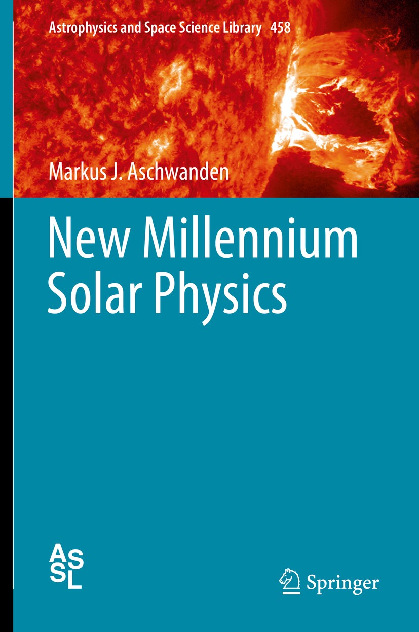 Titlebook: New Millennium Solar Physics; Markus J. Aschwanden Book 2019 Springer Nature Switzerland AG 2019 Data Processing Methods.Models of Physica Titlebook: New Millennium Solar Physics; Markus J. Aschwanden Book 2019 Springer Nature Switzerland AG 2019 Data Processing Methods.Models of Physica