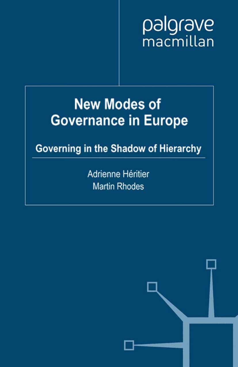 Titlebook: New Modes of Governance in Europe; Governing in the Sha Adrienne Héritier (Professor),Martin Rhodes (Profe Book 2011 Palgrave Macmillan, a Titlebook: New Modes of Governance in Europe; Governing in the Sha Adrienne Héritier (Professor),Martin Rhodes (Profe Book 2011 Palgrave Macmillan, a