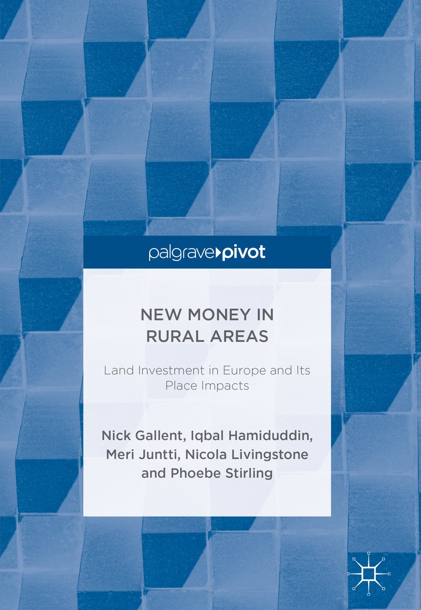 Titlebook: New Money in Rural Areas; Land Investment in E Nick Gallent,Iqbal Hamiduddin,Phoebe Stirling Book 2019 The Editor(s) (if applicable) and Th Titlebook: New Money in Rural Areas; Land Investment in E Nick Gallent,Iqbal Hamiduddin,Phoebe Stirling Book 2019 The Editor(s) (if applicable) and Th