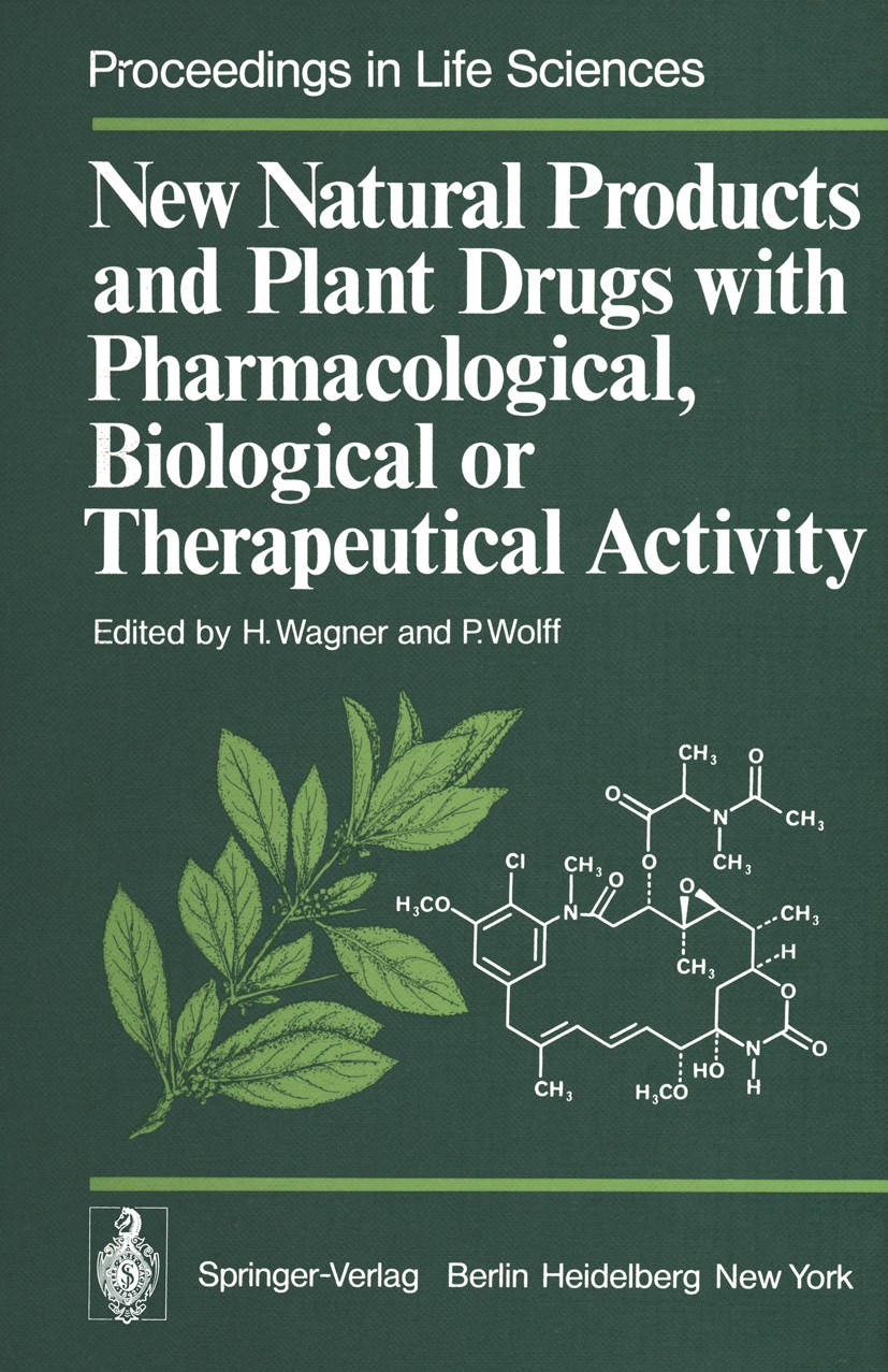 Titlebook: New Natural Products and Plant Drugs with Pharmacological, Biological or Therapeutical Activity; Proceedings of the F H. Wagner,P. Wolff Co Titlebook: New Natural Products and Plant Drugs with Pharmacological, Biological or Therapeutical Activity; Proceedings of the F H. Wagner,P. Wolff Co