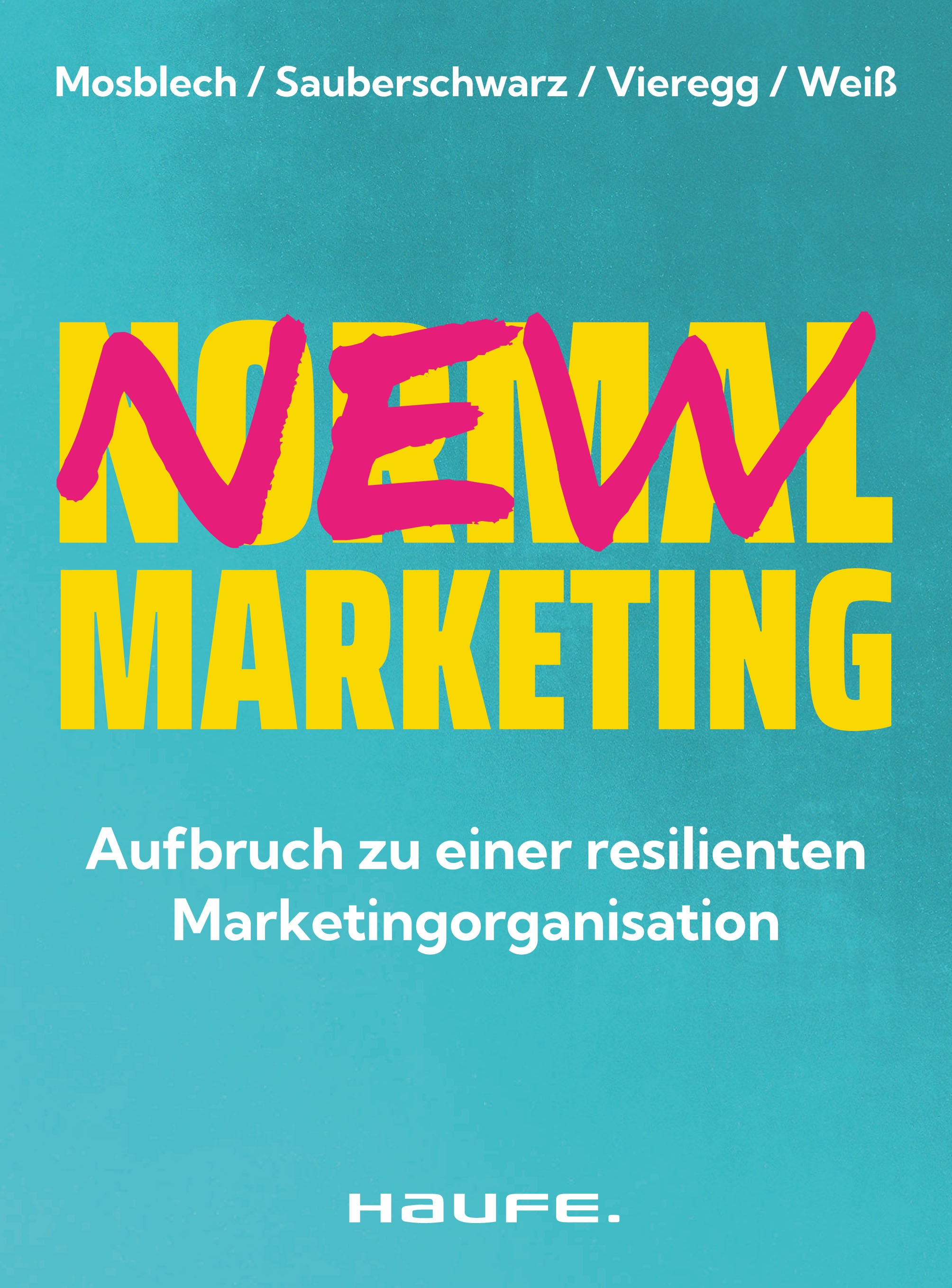 Titlebook: New Normal Marketing; Aufbruch zu einer re Ruben Mosblech,Lucas Sauberschwarz,Lysander Weiss Book 2024 Haufe-Lexware GmbH & Co. KG, Freibur Titlebook: New Normal Marketing; Aufbruch zu einer re Ruben Mosblech,Lucas Sauberschwarz,Lysander Weiss Book 2024 Haufe-Lexware GmbH & Co. KG, Freibur