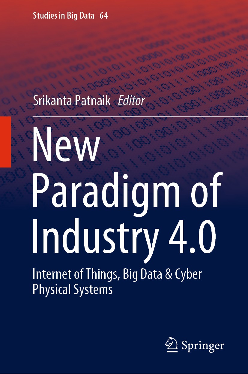 Titlebook: New Paradigm of Industry 4.0; Internet of Things, Srikanta Patnaik Book 2020 Springer Nature Switzerland AG 2020 Machine Learning.Human Ma Titlebook: New Paradigm of Industry 4.0; Internet of Things, Srikanta Patnaik Book 2020 Springer Nature Switzerland AG 2020 Machine Learning.Human Ma