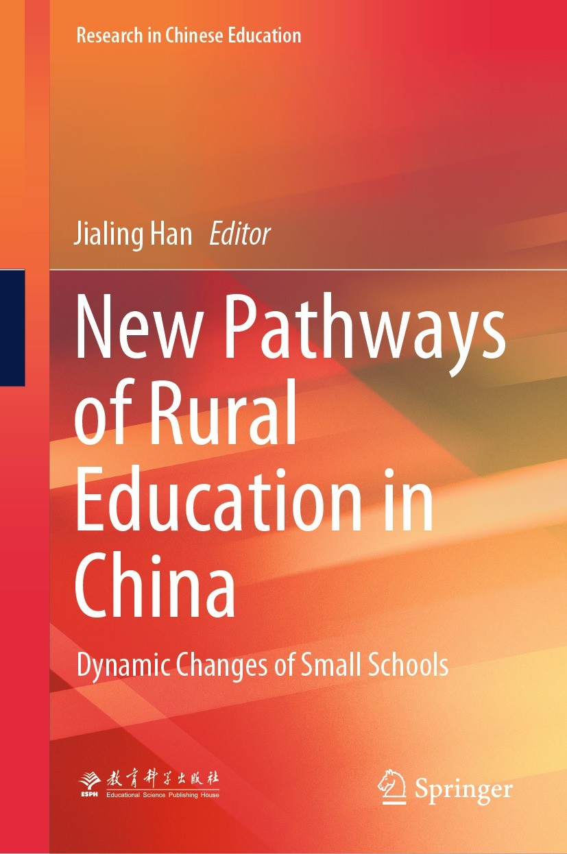 Titlebook: New Pathways of Rural Education in China; Dynamic Changes of S Jialing Han Book 2024 Educational Science Publishing House Limited 2024 Rura Titlebook: New Pathways of Rural Education in China; Dynamic Changes of S Jialing Han Book 2024 Educational Science Publishing House Limited 2024 Rura