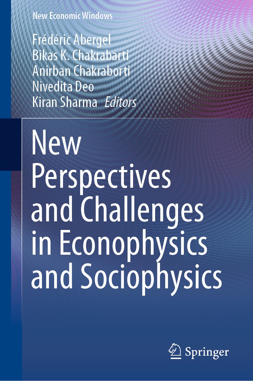 Titlebook: New Perspectives and Challenges in Econophysics and Sociophysics; Frédéric Abergel,Bikas K. Chakrabarti,Kiran Sharma Book 2019 Springer Na Titlebook: New Perspectives and Challenges in Econophysics and Sociophysics; Frédéric Abergel,Bikas K. Chakrabarti,Kiran Sharma Book 2019 Springer Na