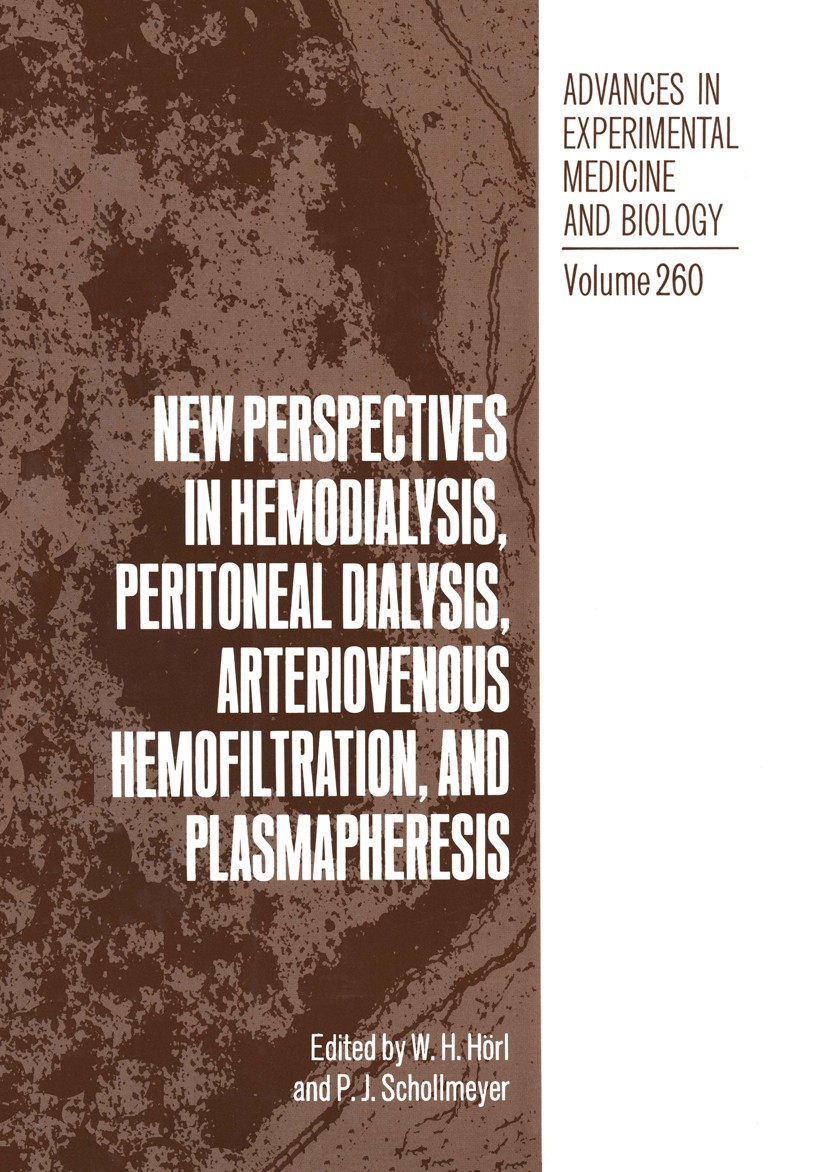 Titlebook: New Perspectives in Hemodialysis, Peritoneal Dialysis, Arteriovenous Hemofiltration, and Plasmaphere; W. H. Hörl,P. J. Schollmeyer Confere Titlebook: New Perspectives in Hemodialysis, Peritoneal Dialysis, Arteriovenous Hemofiltration, and Plasmaphere; W. H. Hörl,P. J. Schollmeyer Confere