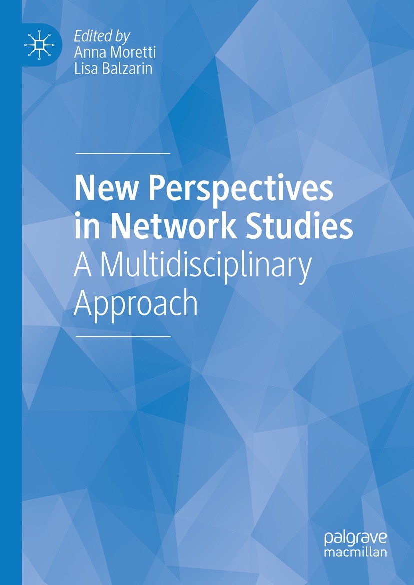 Titlebook: New Perspectives in Network Studies; A Multidisciplinary Anna Moretti,Lisa Balzarin Book 2023 The Editor(s) (if applicable) and The Author Titlebook: New Perspectives in Network Studies; A Multidisciplinary Anna Moretti,Lisa Balzarin Book 2023 The Editor(s) (if applicable) and The Author