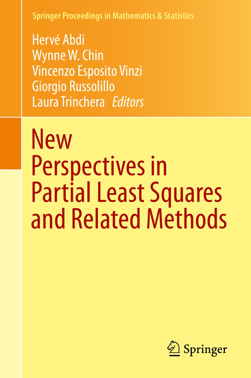 Titlebook: New Perspectives in Partial Least Squares and Related Methods; Herve Abdi,Wynne W. Chin,Laura Trinchera Conference proceedings 2013 Spring Titlebook: New Perspectives in Partial Least Squares and Related Methods; Herve Abdi,Wynne W. Chin,Laura Trinchera Conference proceedings 2013 Spring