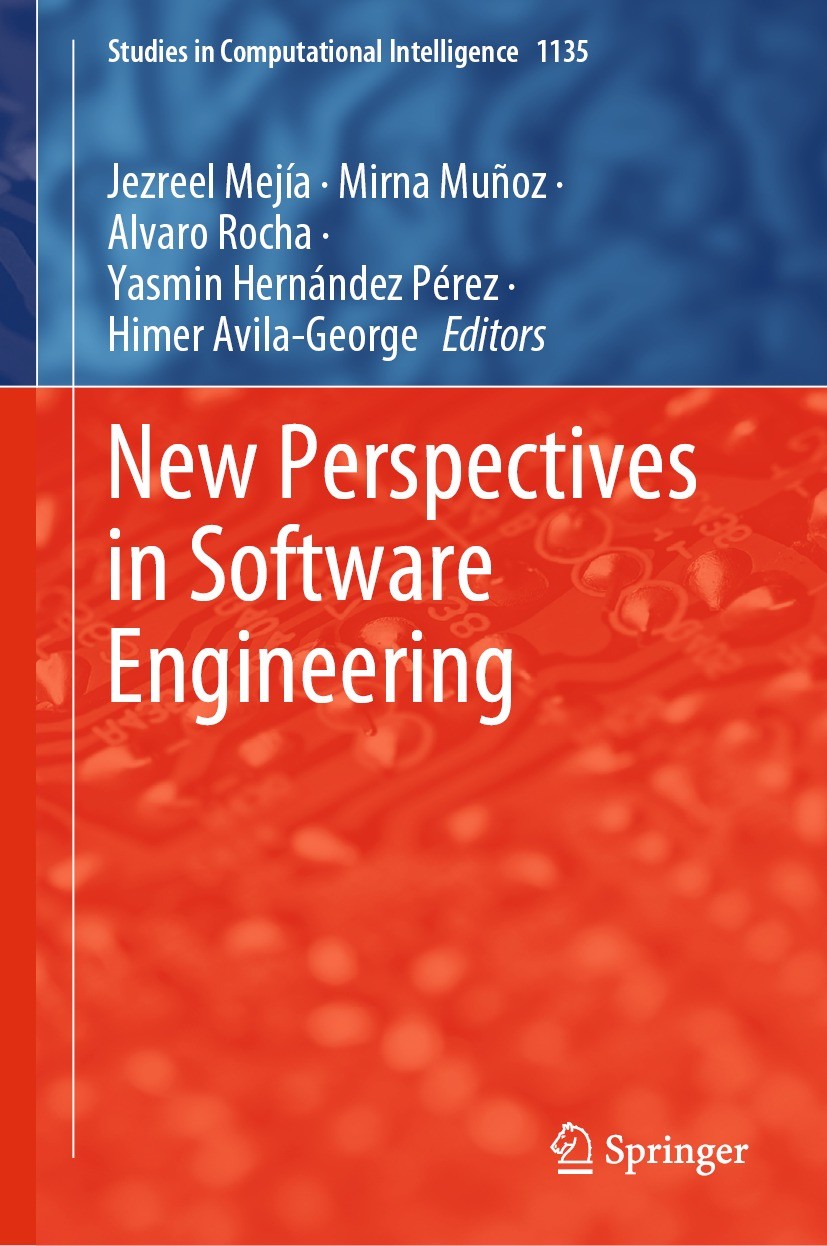 Titlebook: New Perspectives in Software Engineering; Jezreel Mejía,Mirna Muñoz,Himer Avila-George Book 2024 The Editor(s) (if applicable) and The Aut Titlebook: New Perspectives in Software Engineering; Jezreel Mejía,Mirna Muñoz,Himer Avila-George Book 2024 The Editor(s) (if applicable) and The Aut