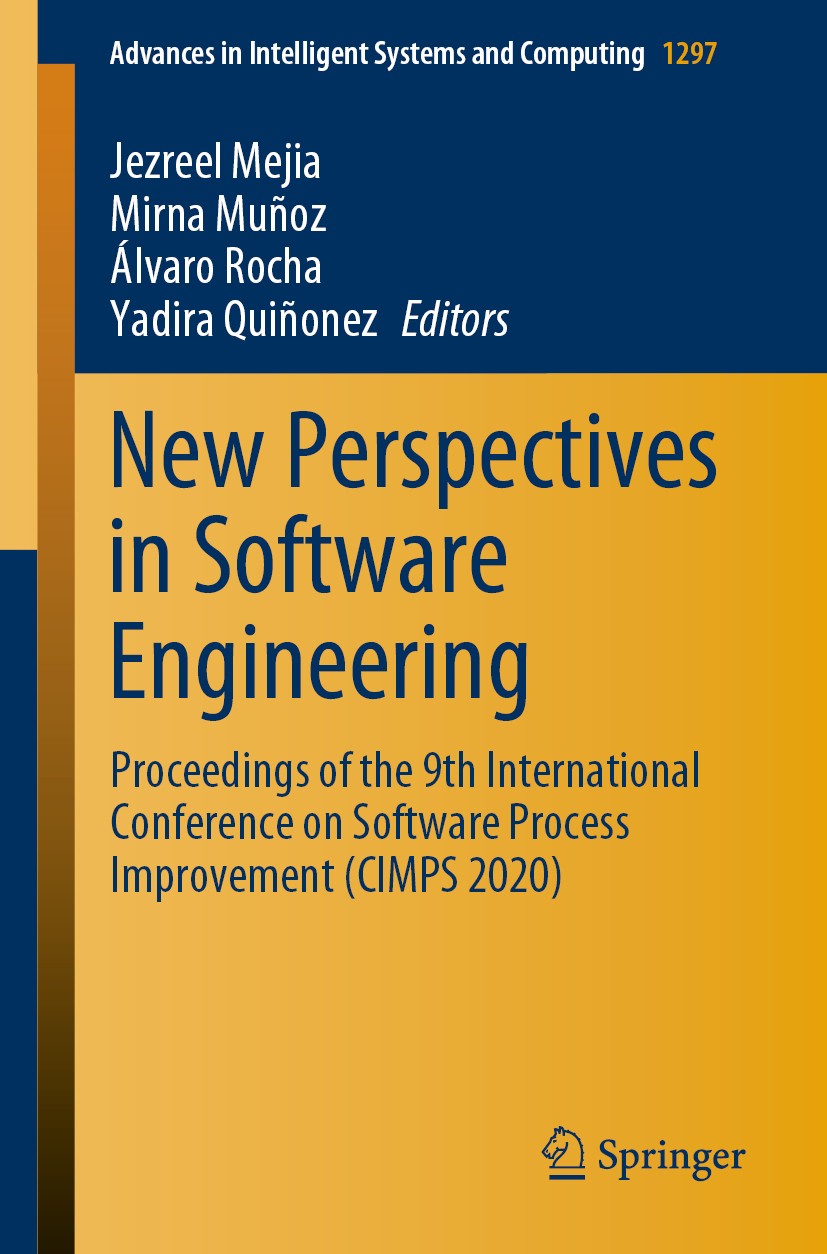 Titlebook: New Perspectives in Software Engineering; Proceedings of the 9 Jezreel Mejia,Mirna Muñoz,Yadira Quiñonez Conference proceedings 2021 The Ed Titlebook: New Perspectives in Software Engineering; Proceedings of the 9 Jezreel Mejia,Mirna Muñoz,Yadira Quiñonez Conference proceedings 2021 The Ed