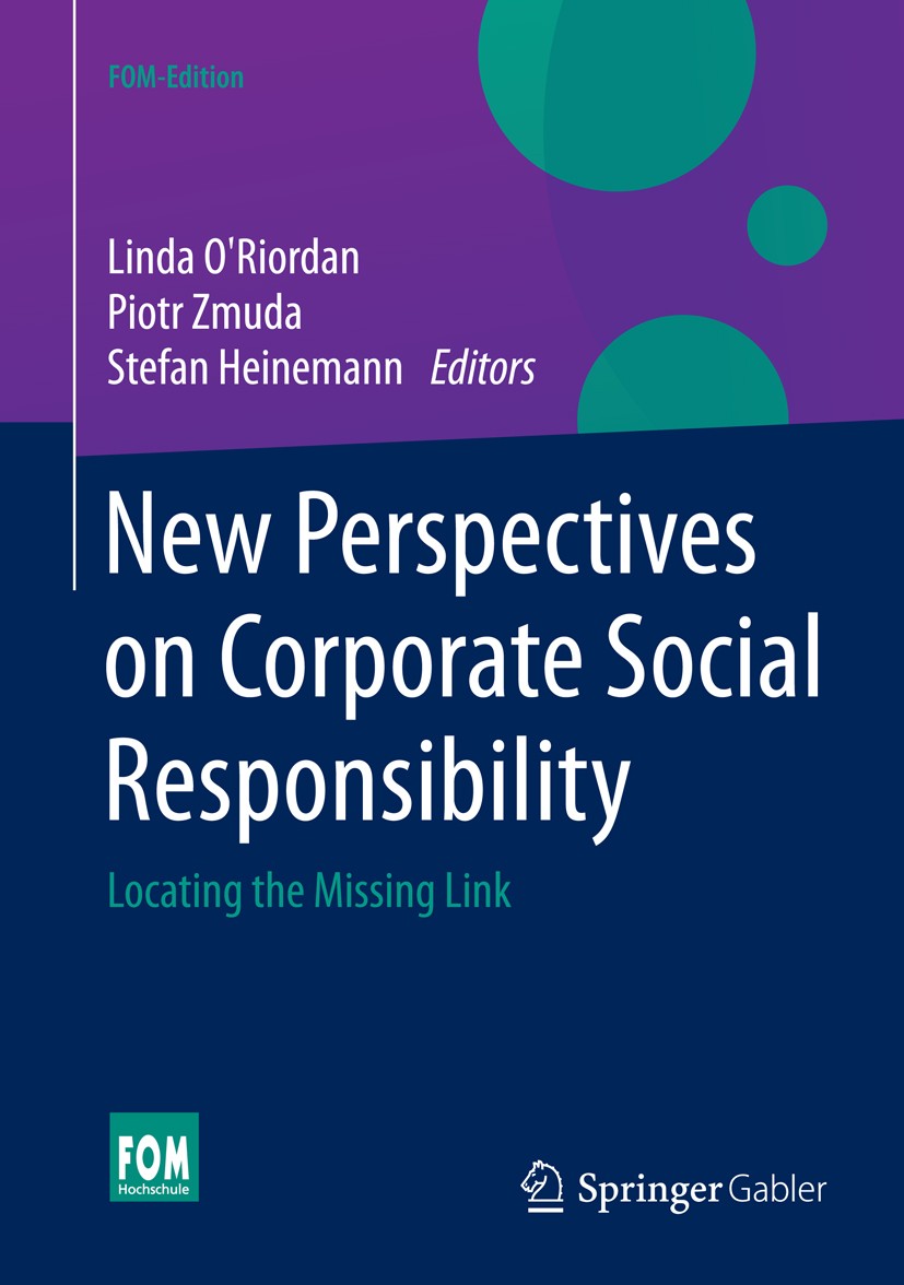 Titlebook: New Perspectives on Corporate Social Responsibility; Locating the Missing Linda O‘Riordan,Piotr Zmuda,Stefan Heinemann Book 2015 Springer F Titlebook: New Perspectives on Corporate Social Responsibility; Locating the Missing Linda O‘Riordan,Piotr Zmuda,Stefan Heinemann Book 2015 Springer F