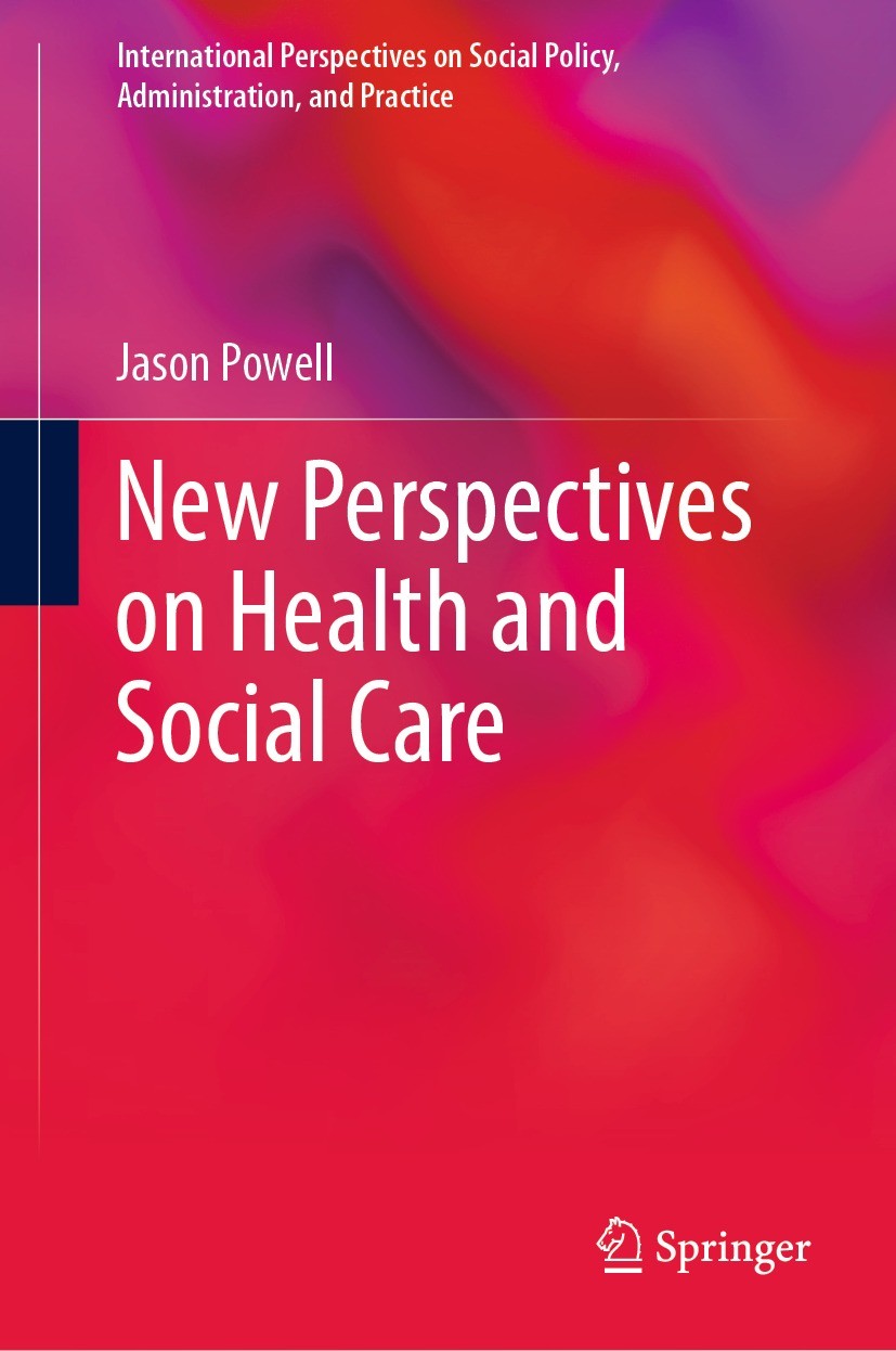 Titlebook: New Perspectives on Health and Social Care; Jason Powell Book 2023 Springer Nature Switzerland AG 2023 Foucauldian theories.Foucault‘s ana Titlebook: New Perspectives on Health and Social Care; Jason Powell Book 2023 Springer Nature Switzerland AG 2023 Foucauldian theories.Foucault‘s ana