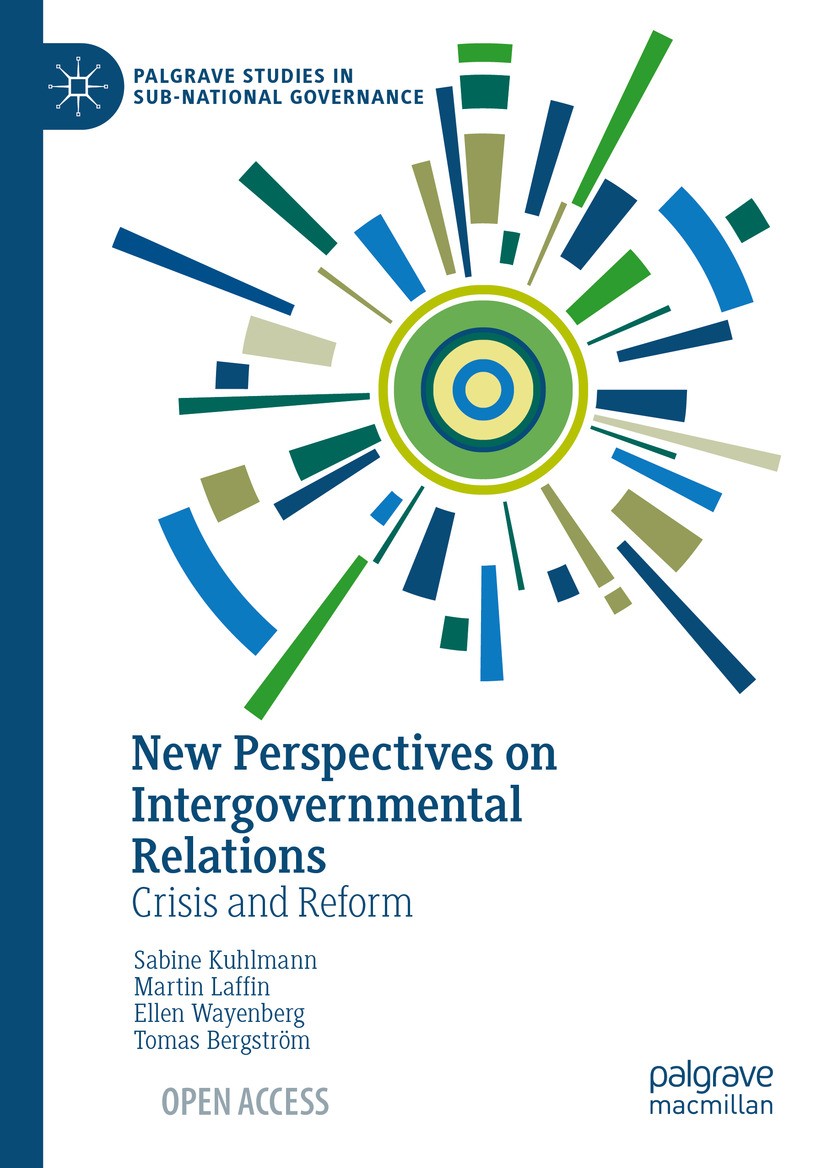 Titlebook: New Perspectives on Intergovernmental Relations; Crisis and Reform Sabine Kuhlmann,Martin Laffin,Tomas Bergström Book‘‘‘‘‘‘‘‘ 2024 The Edit Titlebook: New Perspectives on Intergovernmental Relations; Crisis and Reform Sabine Kuhlmann,Martin Laffin,Tomas Bergström Book‘‘‘‘‘‘‘‘ 2024 The Edit