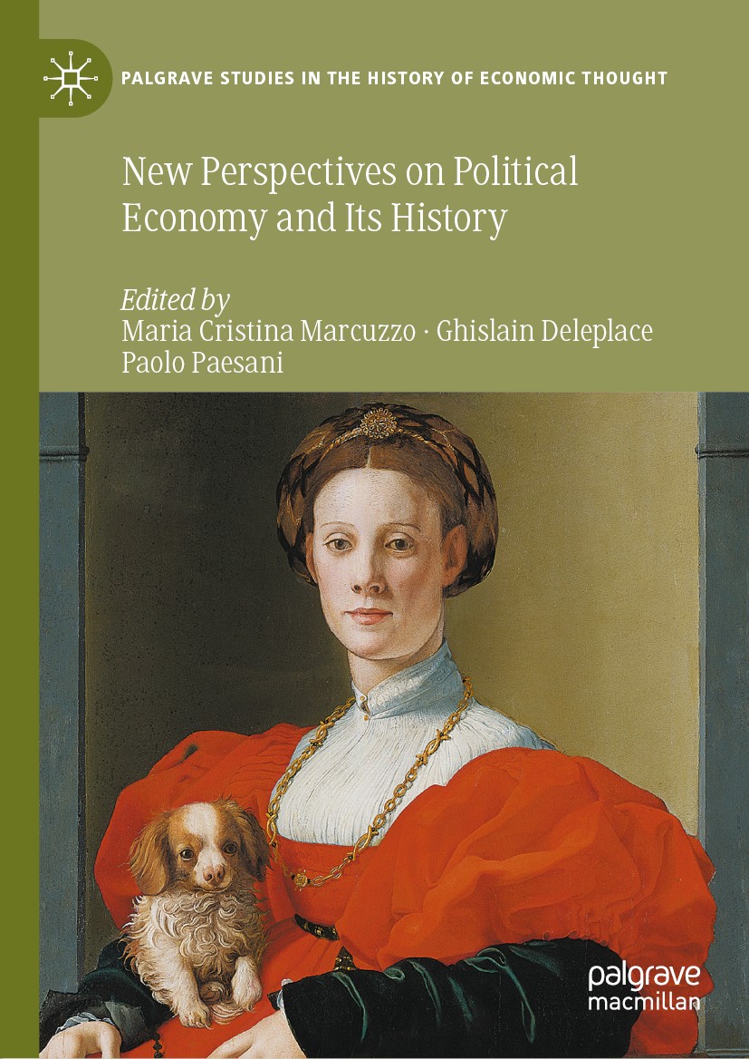 Titlebook: New Perspectives on Political Economy and Its History; Maria Cristina Marcuzzo,Ghislain Deleplace,Paolo P Book 2020 The Editor(s) (if appl Titlebook: New Perspectives on Political Economy and Its History; Maria Cristina Marcuzzo,Ghislain Deleplace,Paolo P Book 2020 The Editor(s) (if appl