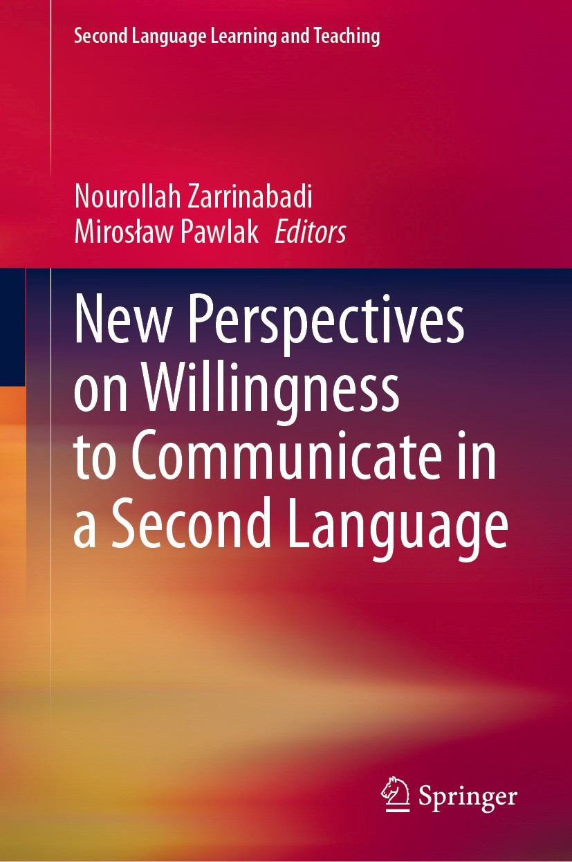 Titlebook: New Perspectives on Willingness to Communicate in a Second Language; Nourollah Zarrinabadi,Mirosław Pawlak Book 2021 Springer Nature Switz Titlebook: New Perspectives on Willingness to Communicate in a Second Language; Nourollah Zarrinabadi,Mirosław Pawlak Book 2021 Springer Nature Switz
