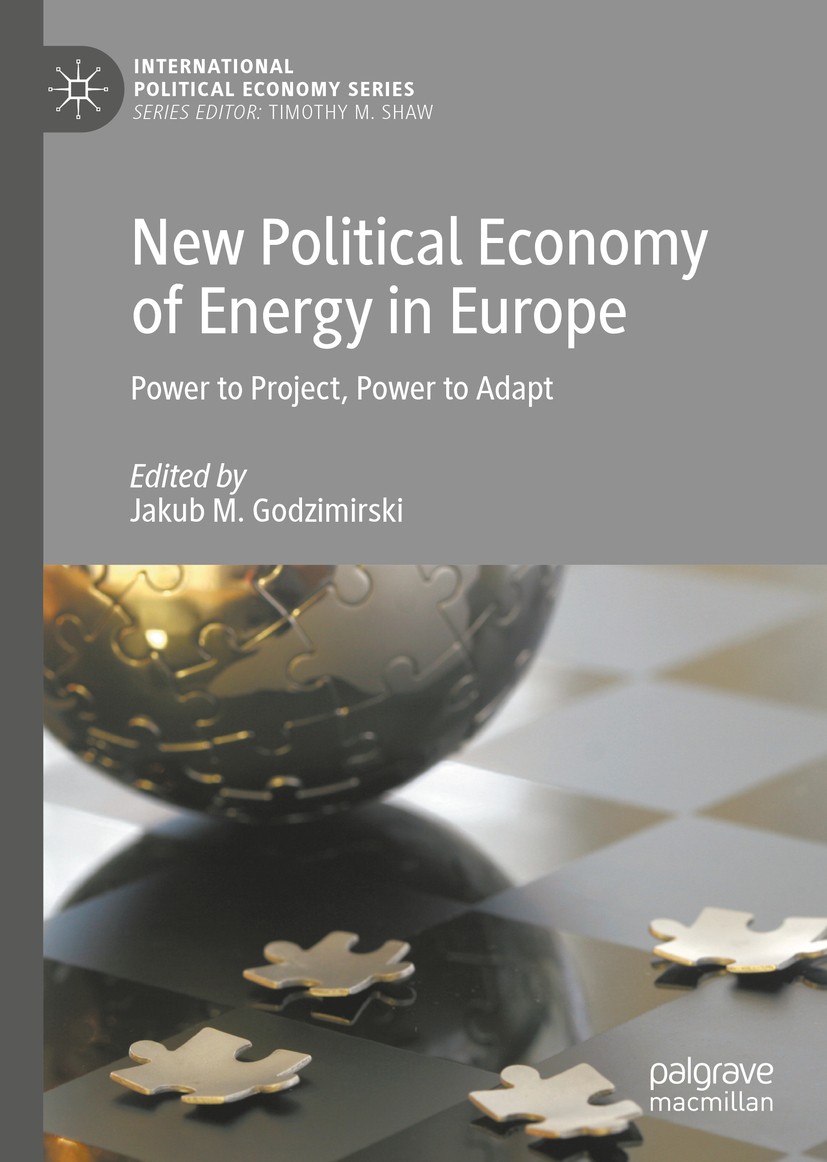 Titlebook: New Political Economy of Energy in Europe; Power to Project, Po Jakub M. Godzimirski Book 2019 The Editor(s) (if applicable) and The Author Titlebook: New Political Economy of Energy in Europe; Power to Project, Po Jakub M. Godzimirski Book 2019 The Editor(s) (if applicable) and The Author