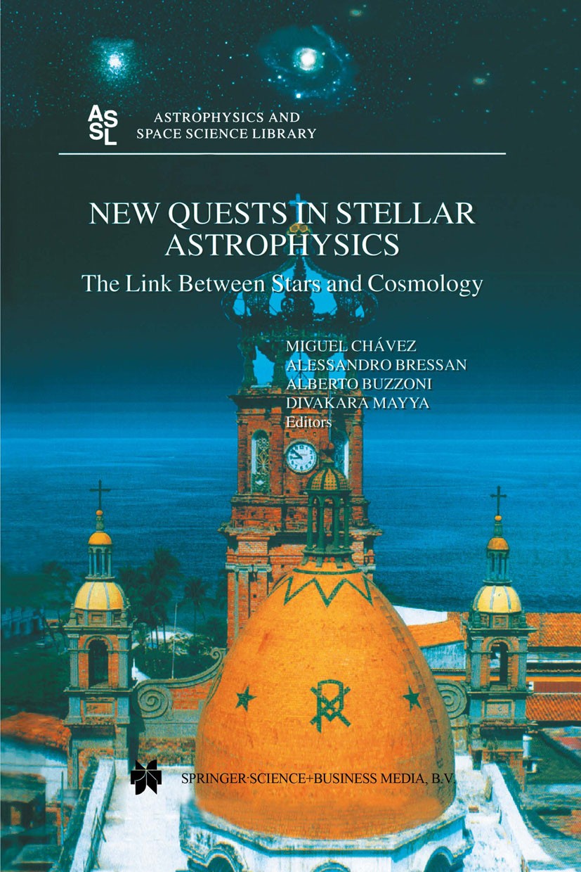 Titlebook: New Quests in Stellar Astrophysics: The Link Between Stars and Cosmology; Proceedings of the I Miguel Chávez,Alessandro Bressan,Divakara Ma Titlebook: New Quests in Stellar Astrophysics: The Link Between Stars and Cosmology; Proceedings of the I Miguel Chávez,Alessandro Bressan,Divakara Ma