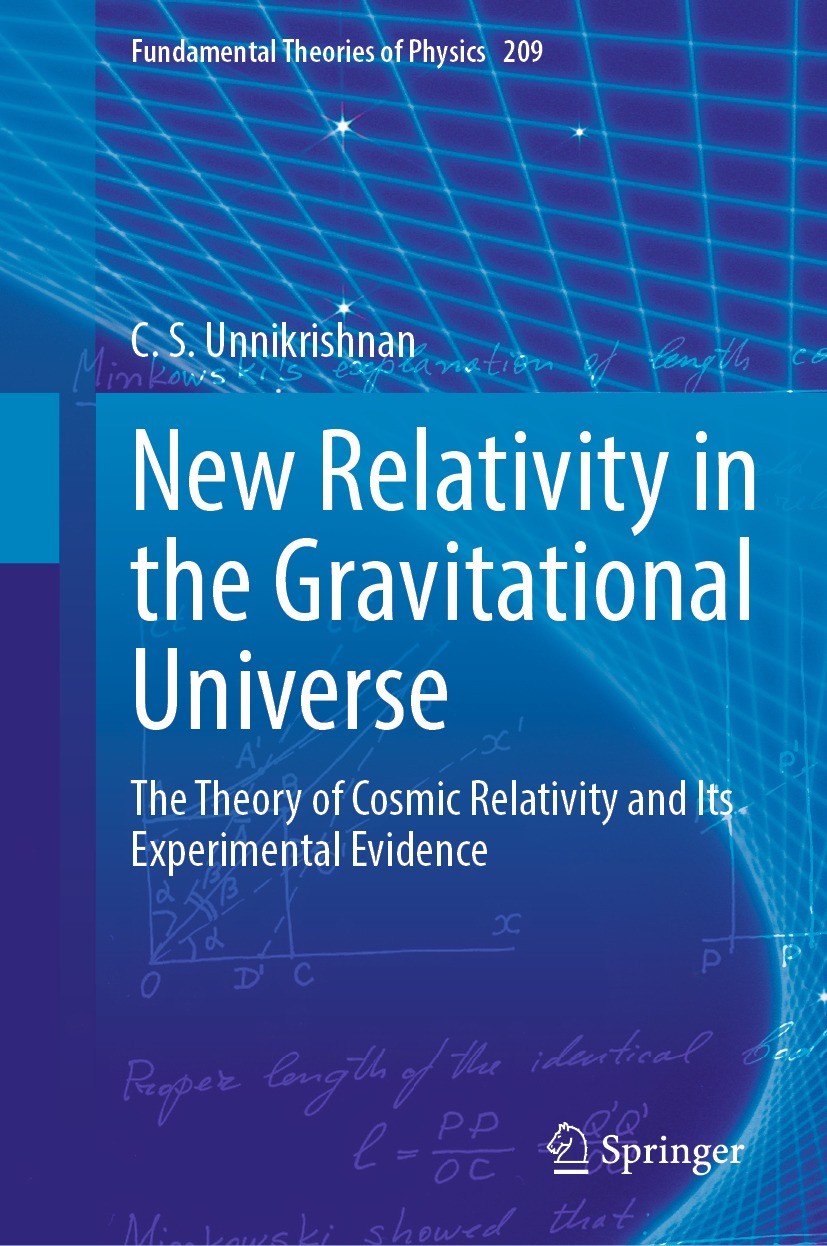 Titlebook: New Relativity in the Gravitational Universe; The Theory of Cosmic C. S. Unnikrishnan Book 2022 The Editor(s) (if applicable) and The Autho Titlebook: New Relativity in the Gravitational Universe; The Theory of Cosmic C. S. Unnikrishnan Book 2022 The Editor(s) (if applicable) and The Autho