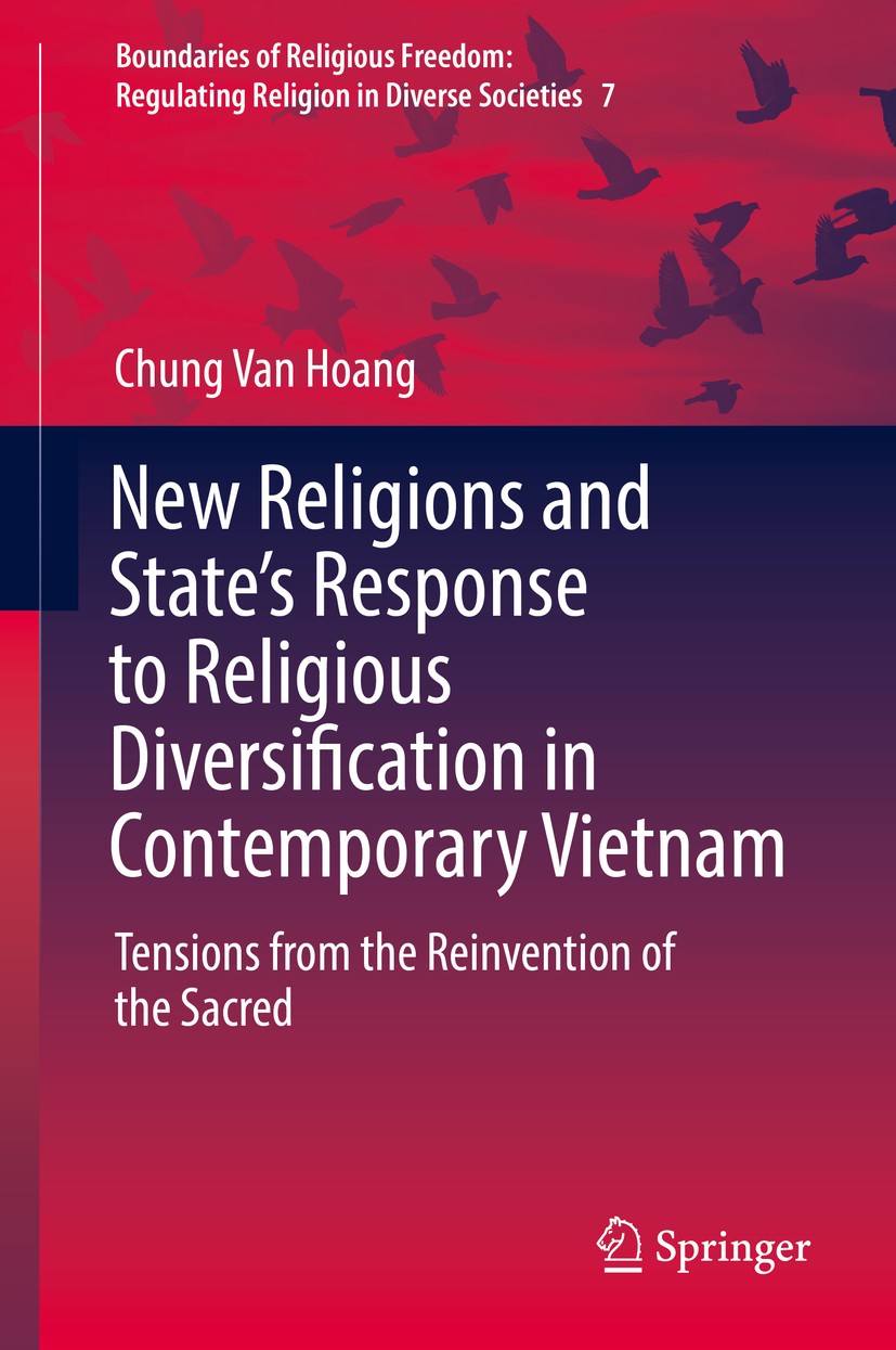 Titlebook: New Religions and State‘s Response to Religious Diversification in Contemporary Vietnam; Tensions from the Re Chung Van Hoang Book 2017 Spr Titlebook: New Religions and State‘s Response to Religious Diversification in Contemporary Vietnam; Tensions from the Re Chung Van Hoang Book 2017 Spr