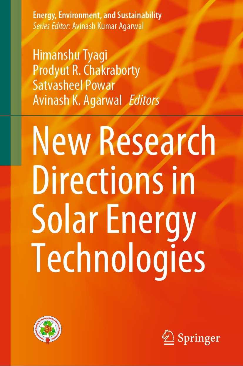 Titlebook: New Research Directions in Solar Energy Technologies; Himanshu Tyagi,Prodyut R. Chakraborty,Avinash K. A Book 2021 The Editor(s) (if appli Titlebook: New Research Directions in Solar Energy Technologies; Himanshu Tyagi,Prodyut R. Chakraborty,Avinash K. A Book 2021 The Editor(s) (if appli
