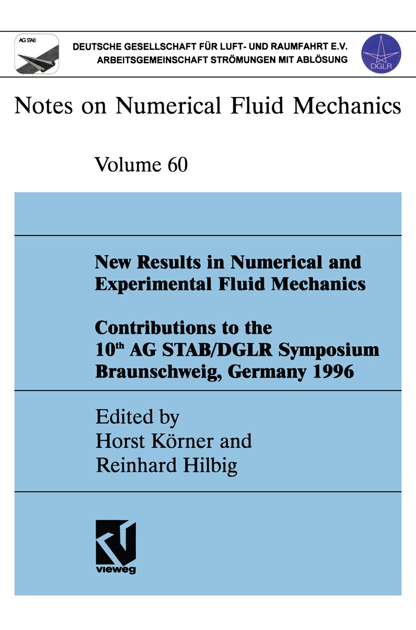 Titlebook: New Results in Numerical and Experimental Fluid Mechanics; Contributions to the Horst Körner,Reinhard Hilbig Book 1997 Friedr. Vieweg & Soh Titlebook: New Results in Numerical and Experimental Fluid Mechanics; Contributions to the Horst Körner,Reinhard Hilbig Book 1997 Friedr. Vieweg & Soh