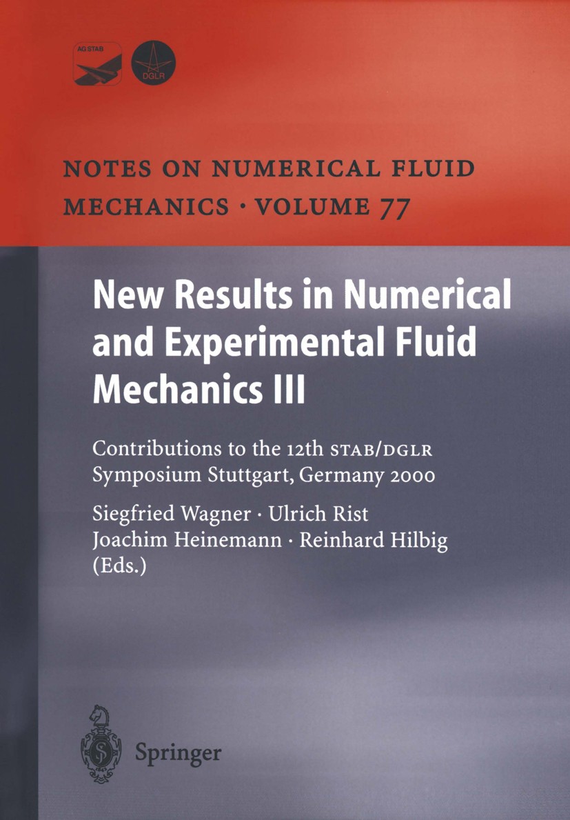 Titlebook: New Results in Numerical and Experimental Fluid Mechanics III; Contributions to the Siegfried Wagner,Ulrich Rist,Reinhard Hilbig (Head Conf Titlebook: New Results in Numerical and Experimental Fluid Mechanics III; Contributions to the Siegfried Wagner,Ulrich Rist,Reinhard Hilbig (Head Conf