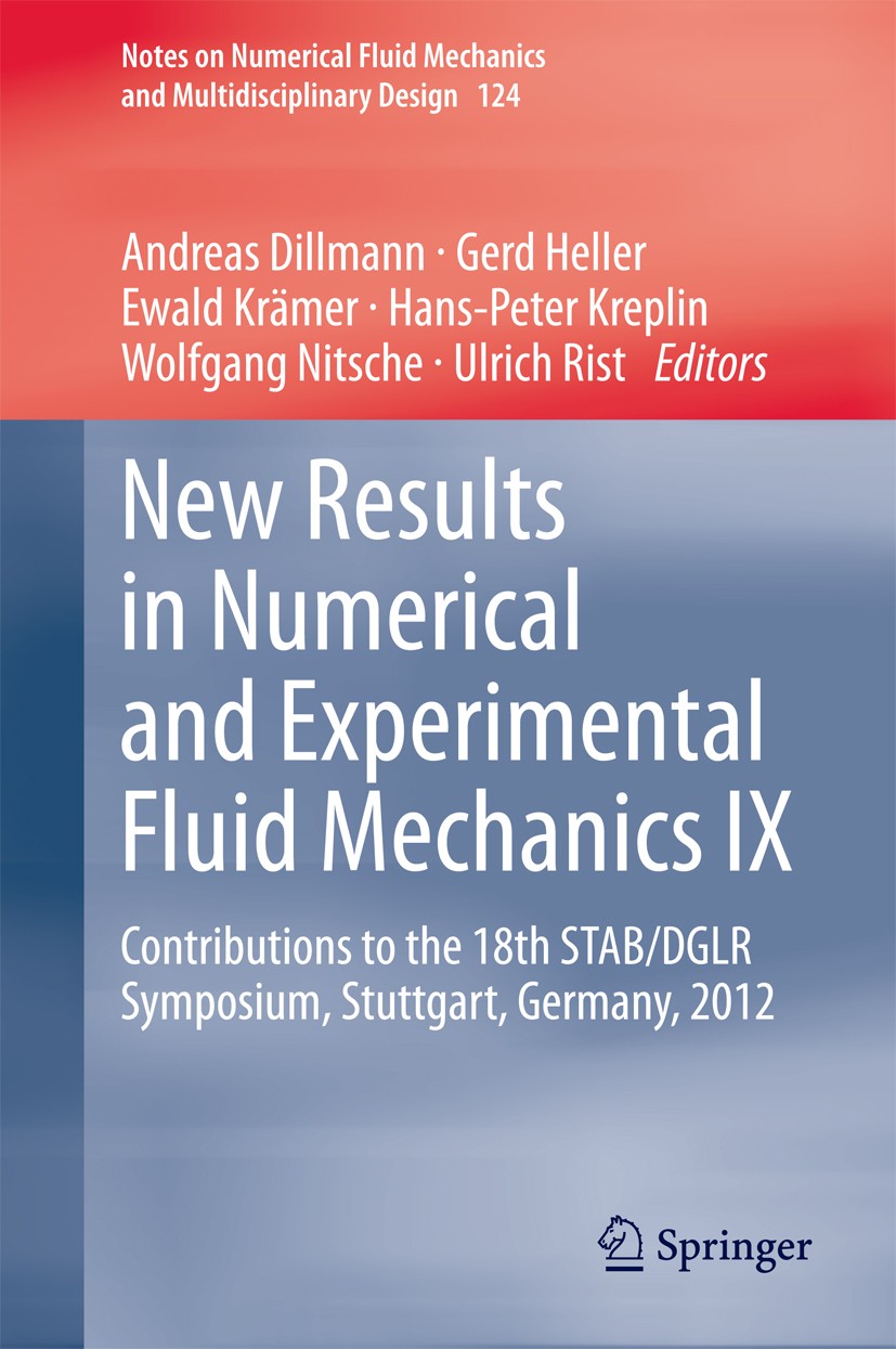 Titlebook: New Results in Numerical and Experimental Fluid Mechanics IX; Contributions to the Andreas Dillmann,Gerd Heller,Ulrich Rist Book 2014 Sprin Titlebook: New Results in Numerical and Experimental Fluid Mechanics IX; Contributions to the Andreas Dillmann,Gerd Heller,Ulrich Rist Book 2014 Sprin