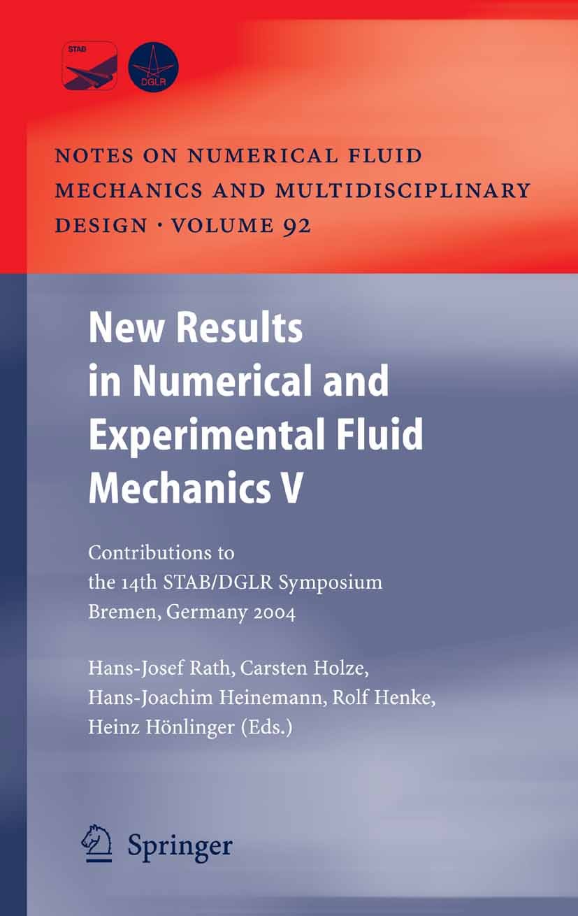 Titlebook: New Results in Numerical and Experimental Fluid Mechanics V; Contributions to the Hans-Josef Rath,Carsten Holze,Heinz Hönlinger Conference Titlebook: New Results in Numerical and Experimental Fluid Mechanics V; Contributions to the Hans-Josef Rath,Carsten Holze,Heinz Hönlinger Conference