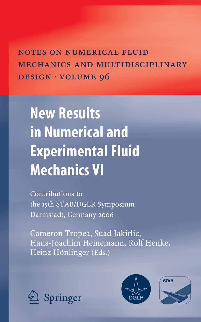 Titlebook: New Results in Numerical and Experimental Fluid Mechanics VI; Contributions to the Cameron Tropea,Suad Jakirlic,Heinz Hönlinger Conference Titlebook: New Results in Numerical and Experimental Fluid Mechanics VI; Contributions to the Cameron Tropea,Suad Jakirlic,Heinz Hönlinger Conference