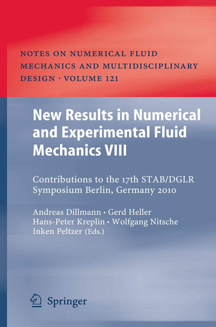 Titlebook: New Results in Numerical and Experimental Fluid Mechanics VIII; Contributions to the Andreas Dillmann,Gerd Heller,Inken Peltzer Book 2013 S Titlebook: New Results in Numerical and Experimental Fluid Mechanics VIII; Contributions to the Andreas Dillmann,Gerd Heller,Inken Peltzer Book 2013 S