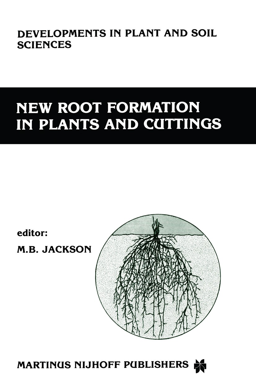 Titlebook: New Root Formation in Plants and Cuttings; Michael B. Jackson Book 1986 Springer Science+Business Media Dordrecht 1986 evolution.lateral r Titlebook: New Root Formation in Plants and Cuttings; Michael B. Jackson Book 1986 Springer Science+Business Media Dordrecht 1986 evolution.lateral r