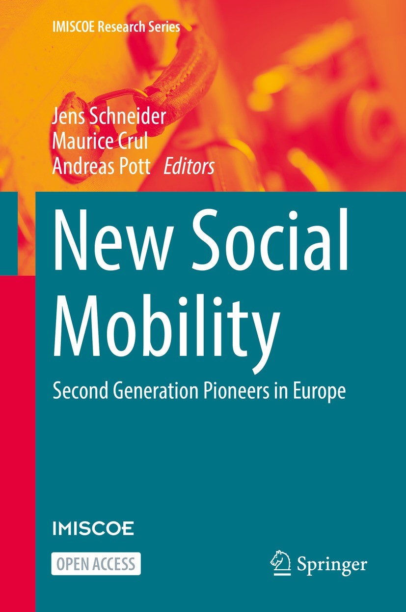 Titlebook: New Social Mobility; Second Generation Pi Jens Schneider,Maurice Crul,Andreas Pott Book‘‘‘‘‘‘‘‘ 2022 The Editor(s) (if applicable) and The Titlebook: New Social Mobility; Second Generation Pi Jens Schneider,Maurice Crul,Andreas Pott Book‘‘‘‘‘‘‘‘ 2022 The Editor(s) (if applicable) and The
