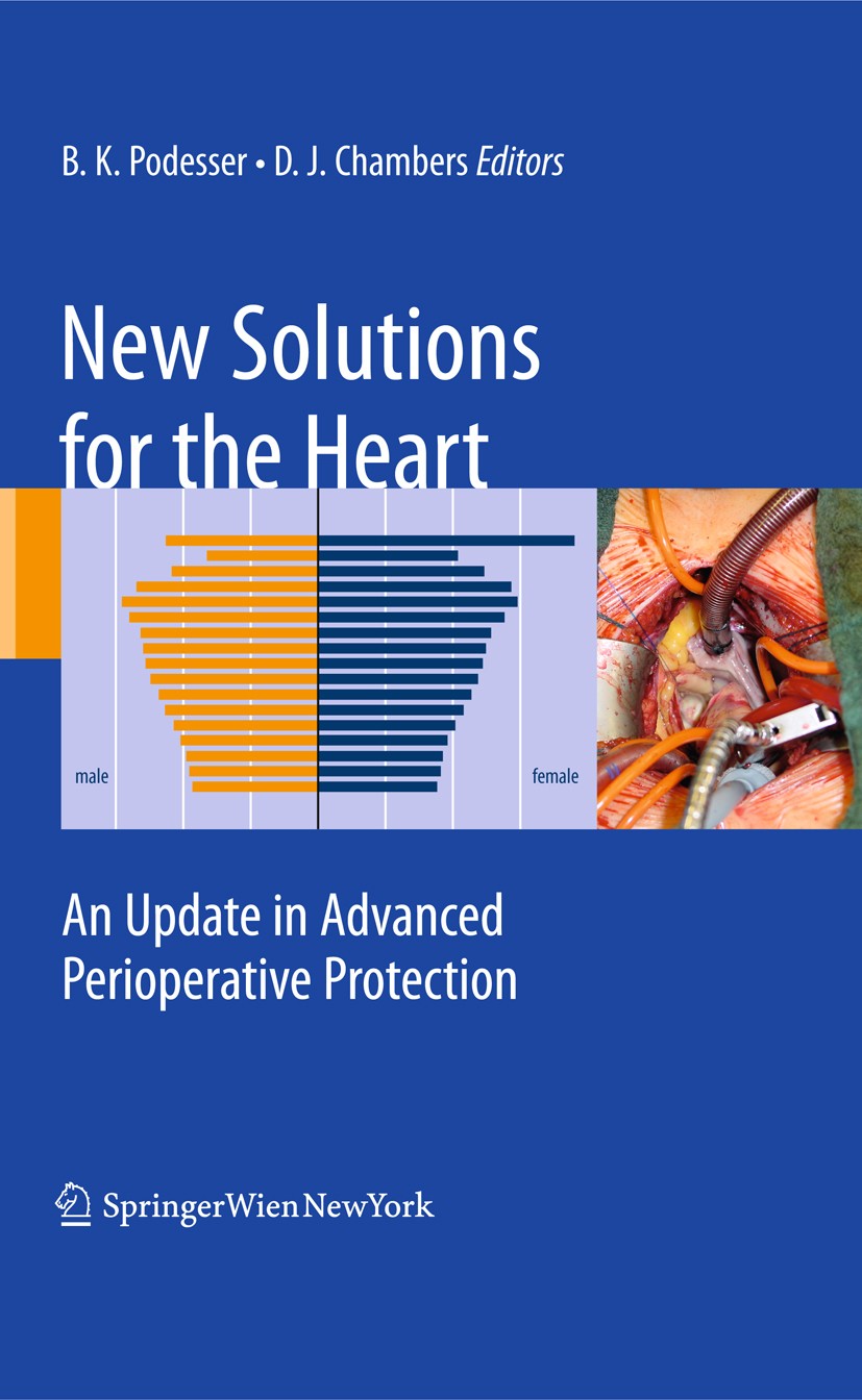 Titlebook: New Solutions for the Heart; An Update in Advance Bruno K. Podesser,David J. Chambers Book 2011 Springer-Verlag/Wien 2011 cardiac surgery.c Titlebook: New Solutions for the Heart; An Update in Advance Bruno K. Podesser,David J. Chambers Book 2011 Springer-Verlag/Wien 2011 cardiac surgery.c