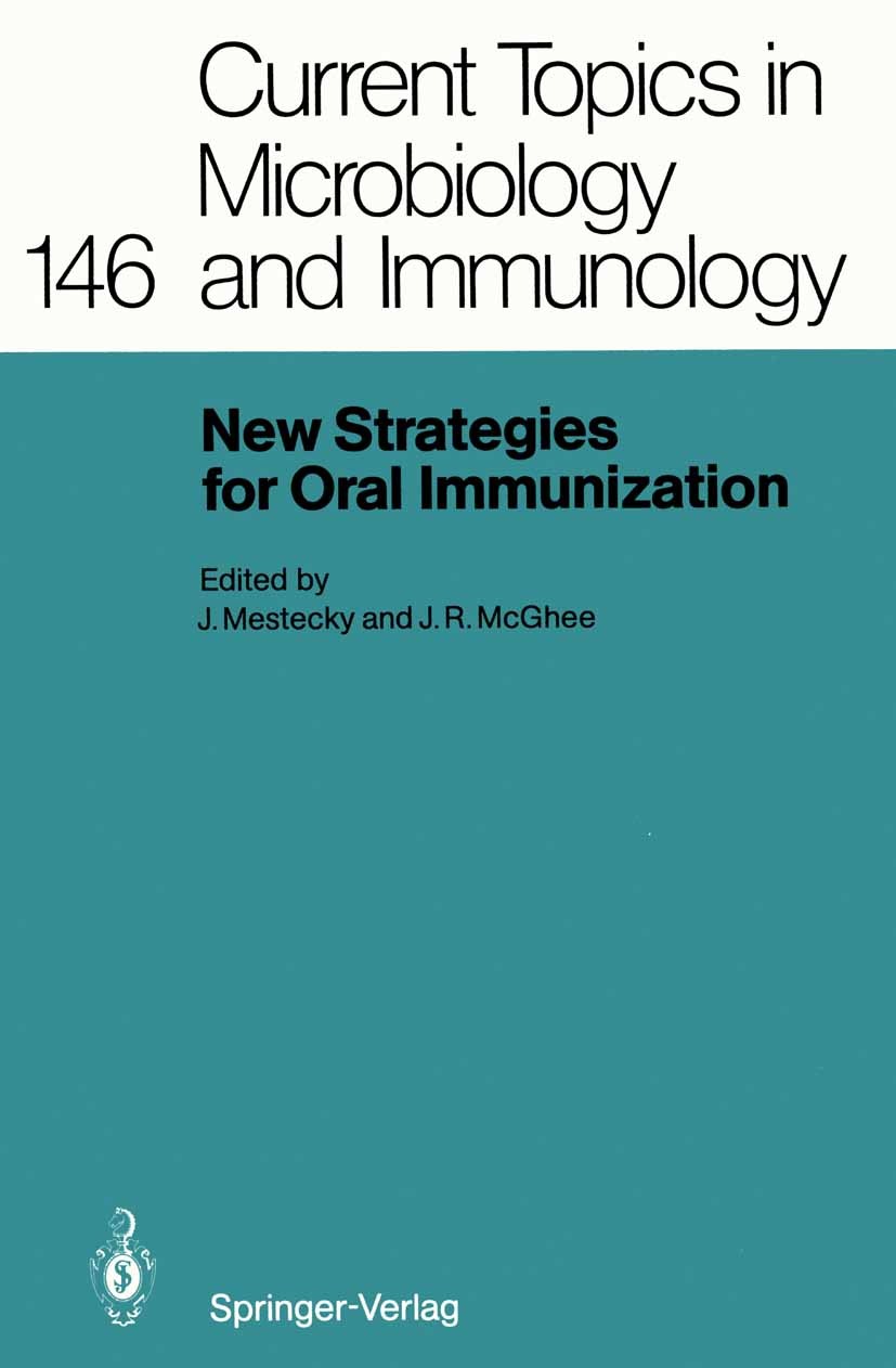 Titlebook: New Strategies for Oral Immunization; International Sympos Jiri Mestecky (Professor of Microbiology),Jerry R. Conference proceedings 1989 T Titlebook: New Strategies for Oral Immunization; International Sympos Jiri Mestecky (Professor of Microbiology),Jerry R. Conference proceedings 1989 T