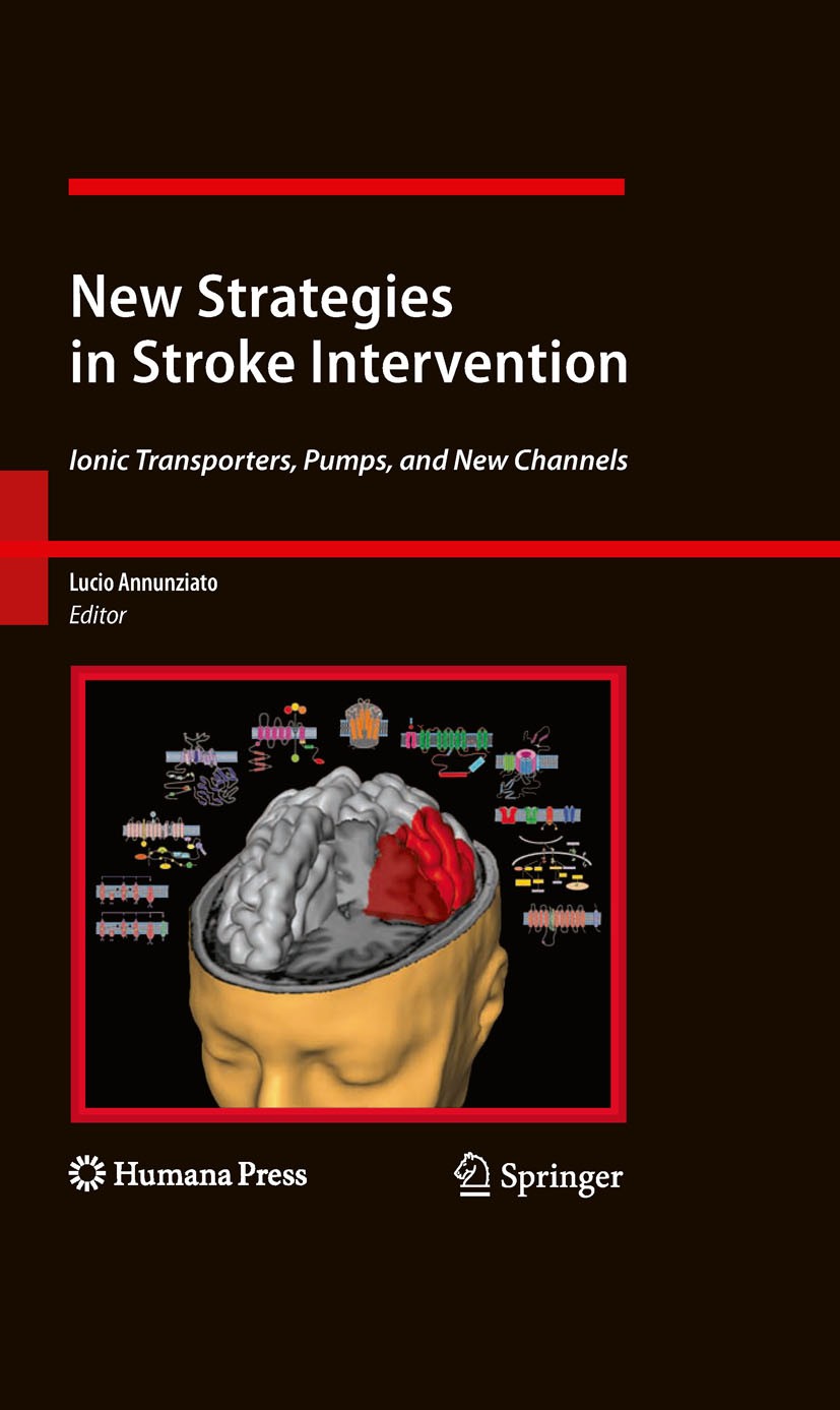 Titlebook: New Strategies in Stroke Intervention; Ionic Transporters, Lucio Annunziato Book 2010 Humana Press 2010 brain damage.ionic homeostasis.isc Titlebook: New Strategies in Stroke Intervention; Ionic Transporters, Lucio Annunziato Book 2010 Humana Press 2010 brain damage.ionic homeostasis.isc