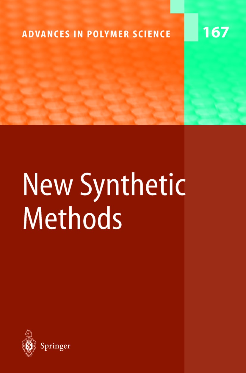 Titlebook: New Synthetic Methods; Akihiro Abe,Karel Dusˇek,Shiro Kobayashi Book 2004 Springer-Verlag Berlin Heidelberg 2004 Copolymer.Macromolecules. Titlebook: New Synthetic Methods; Akihiro Abe,Karel Dusˇek,Shiro Kobayashi Book 2004 Springer-Verlag Berlin Heidelberg 2004 Copolymer.Macromolecules.