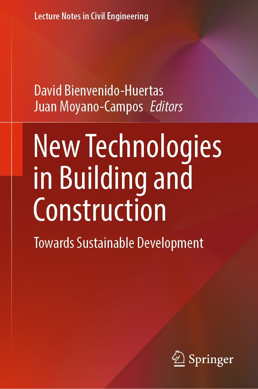 Titlebook: New Technologies in Building and Construction; Towards Sustainable David Bienvenido-Huertas,Juan Moyano-Campos Book 2022 The Editor(s) (if Titlebook: New Technologies in Building and Construction; Towards Sustainable David Bienvenido-Huertas,Juan Moyano-Campos Book 2022 The Editor(s) (if