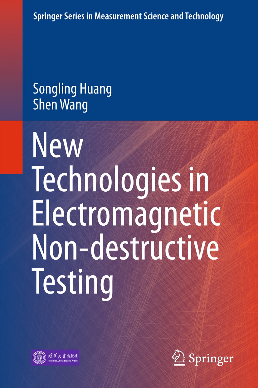 Titlebook: New Technologies in Electromagnetic Non-destructive Testing; Songling Huang,Shen Wang Book 2016 The Editor(s) (if applicable) and The Auth Titlebook: New Technologies in Electromagnetic Non-destructive Testing; Songling Huang,Shen Wang Book 2016 The Editor(s) (if applicable) and The Auth