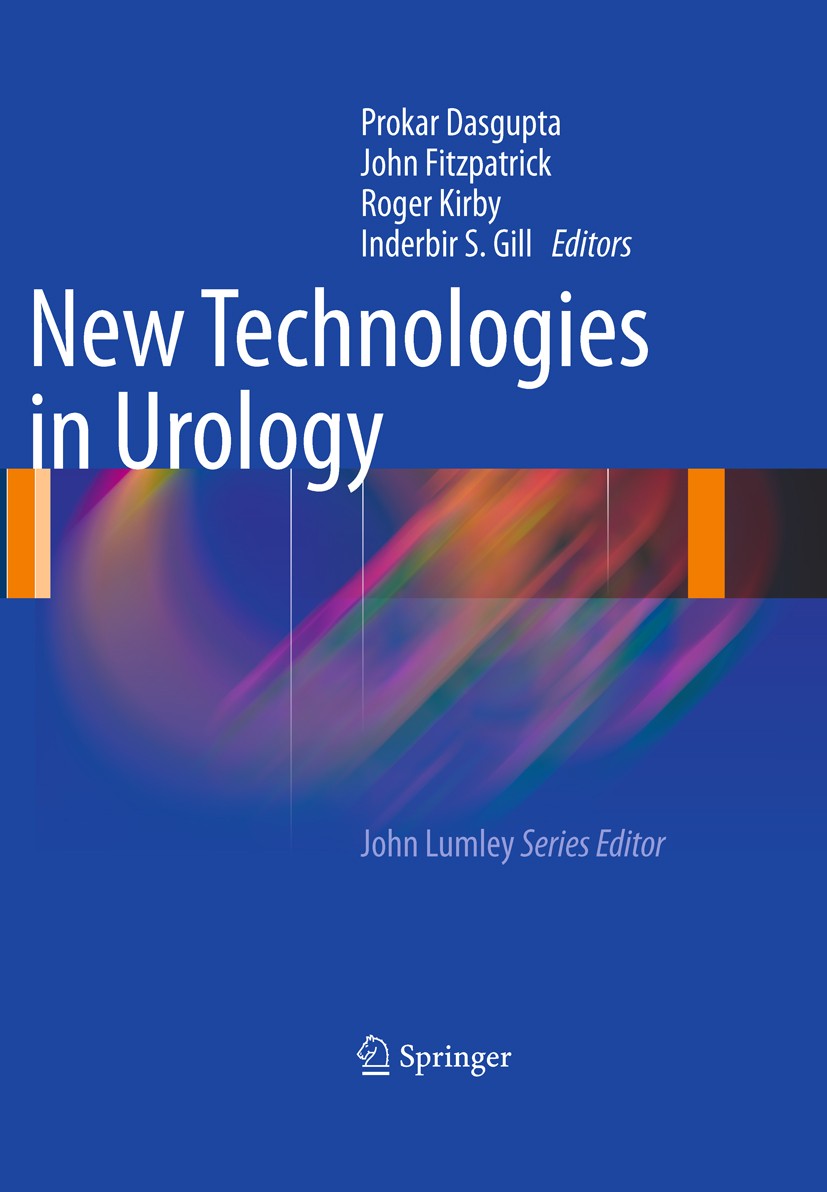 Titlebook: New Technologies in Urology; Prokar Dasgupta,John Fitzpatrick,Inderbir S. Gill Book 2010 Springer-Verlag London 2010 Laparoscopy.Lasers.Ro Titlebook: New Technologies in Urology; Prokar Dasgupta,John Fitzpatrick,Inderbir S. Gill Book 2010 Springer-Verlag London 2010 Laparoscopy.Lasers.Ro