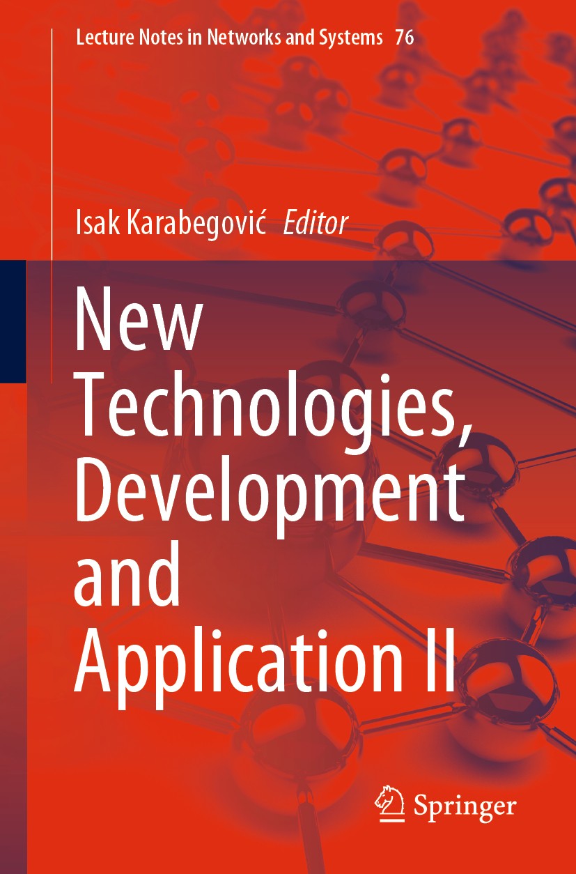Titlebook: New Technologies, Development and Application II; Isak Karabegović Conference proceedings 2020 Springer Nature Switzerland AG 2020 Cyber-P Titlebook: New Technologies, Development and Application II; Isak Karabegović Conference proceedings 2020 Springer Nature Switzerland AG 2020 Cyber-P