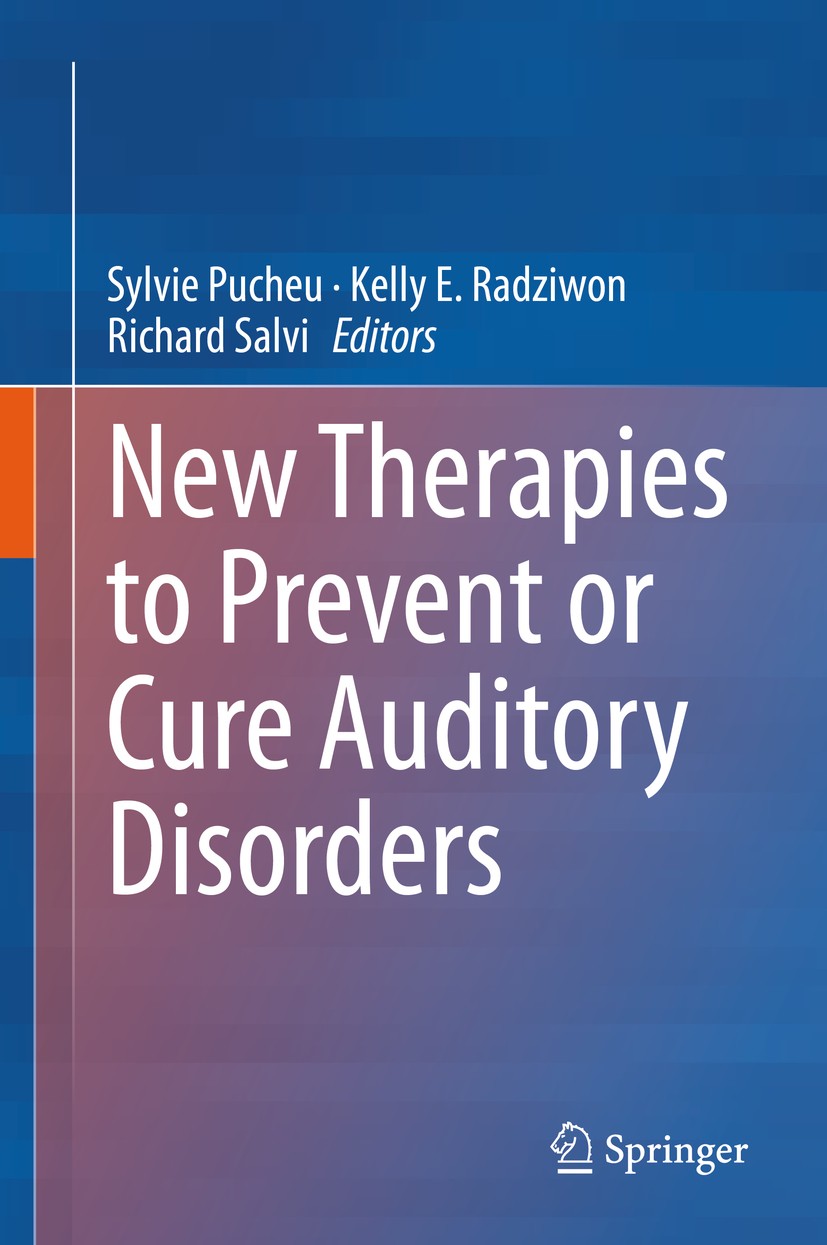 Titlebook: New Therapies to Prevent or Cure Auditory Disorders; Sylvie Pucheu,Kelly E. Radziwon,Richard Salvi Book 2020 Springer Nature Switzerland A Titlebook: New Therapies to Prevent or Cure Auditory Disorders; Sylvie Pucheu,Kelly E. Radziwon,Richard Salvi Book 2020 Springer Nature Switzerland A